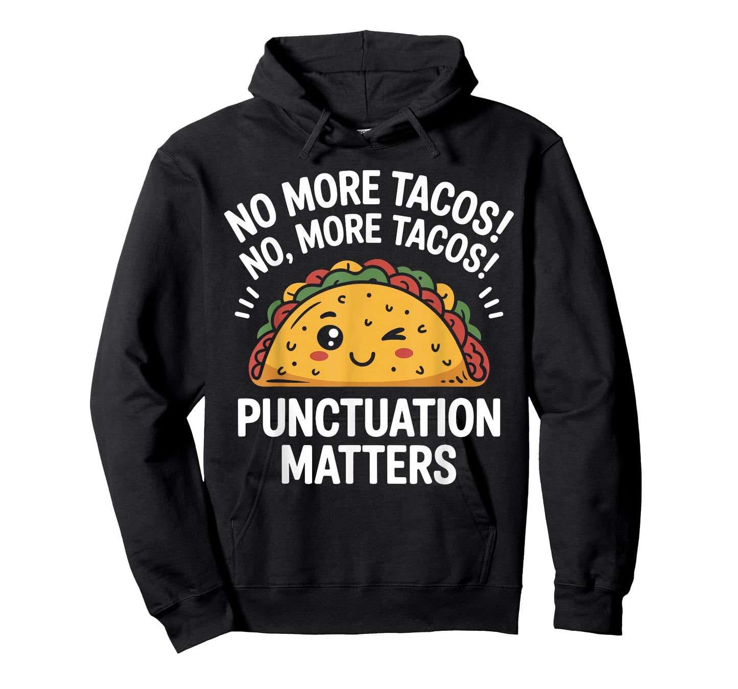 Funny Taco No More Tacos Punctuation Matters English Teacher T-Shirt