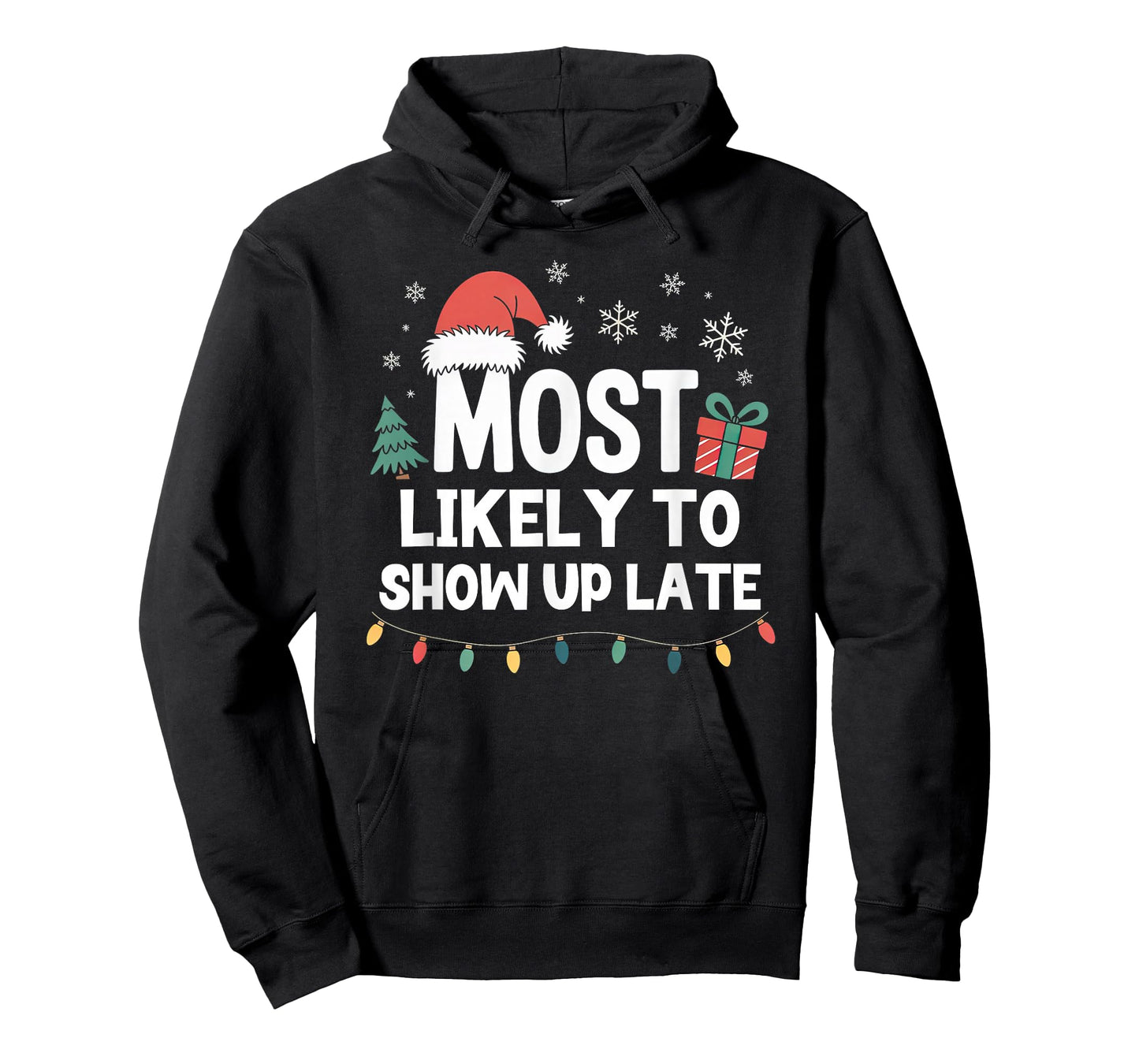 Most Likely to Show Up Late Christmas Funny Xmas T-Shirt