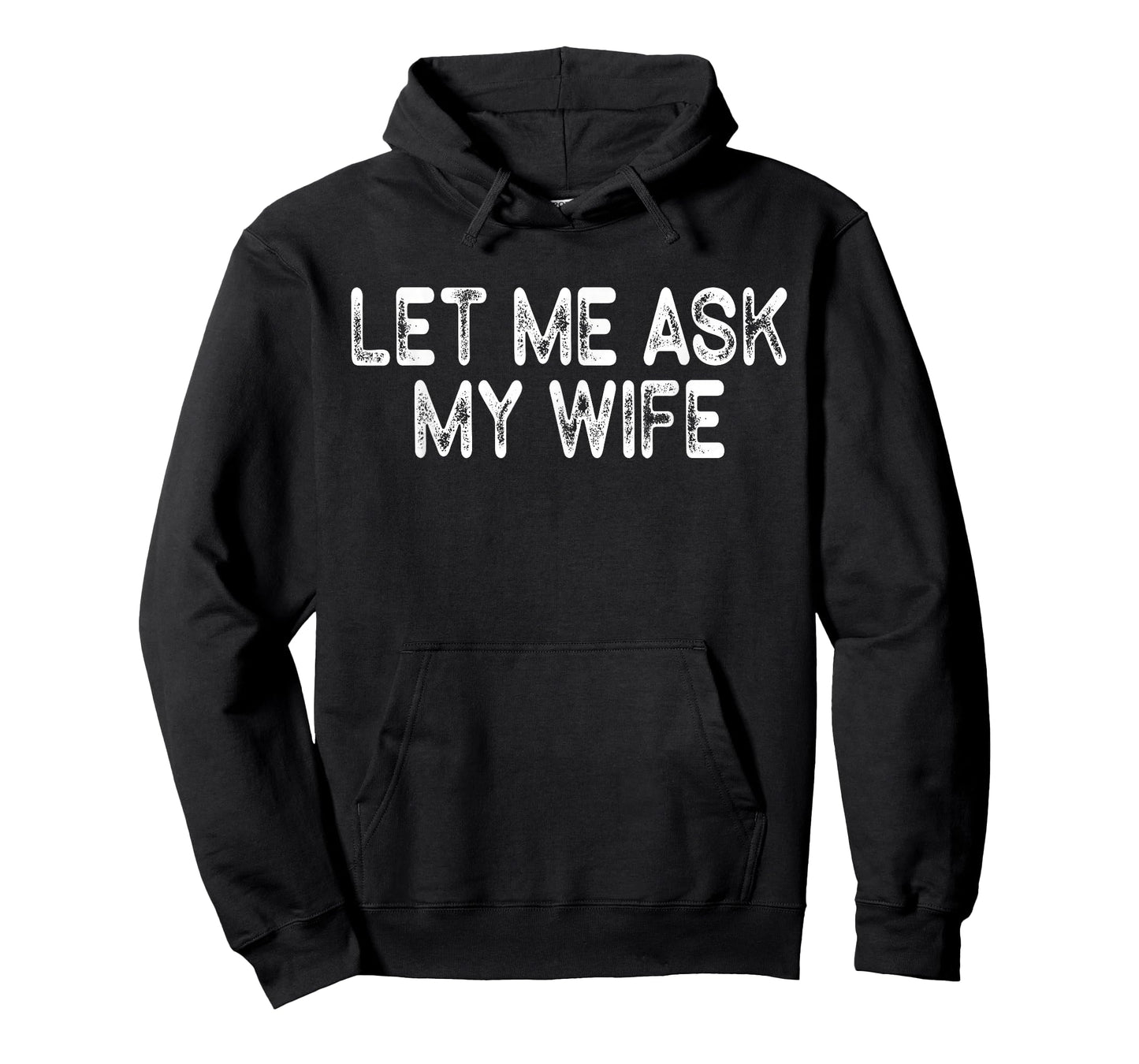 (On Back) Retro Let Me Ask My Wife She Said No Funny Vintage T-Shirt