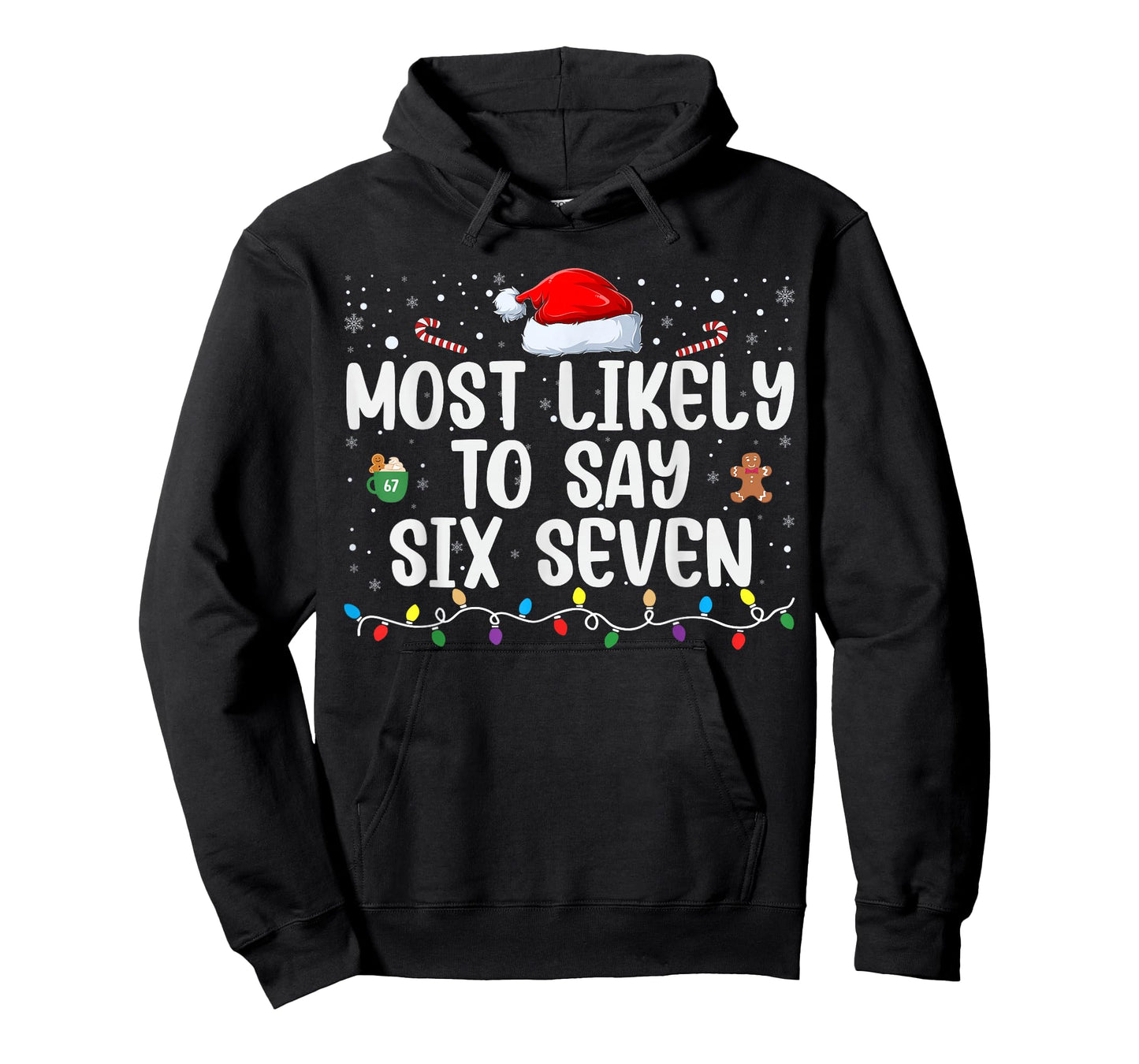 Most Likely to Say 67 Six Seven Funny 67 Christmas Meme T-Shirt