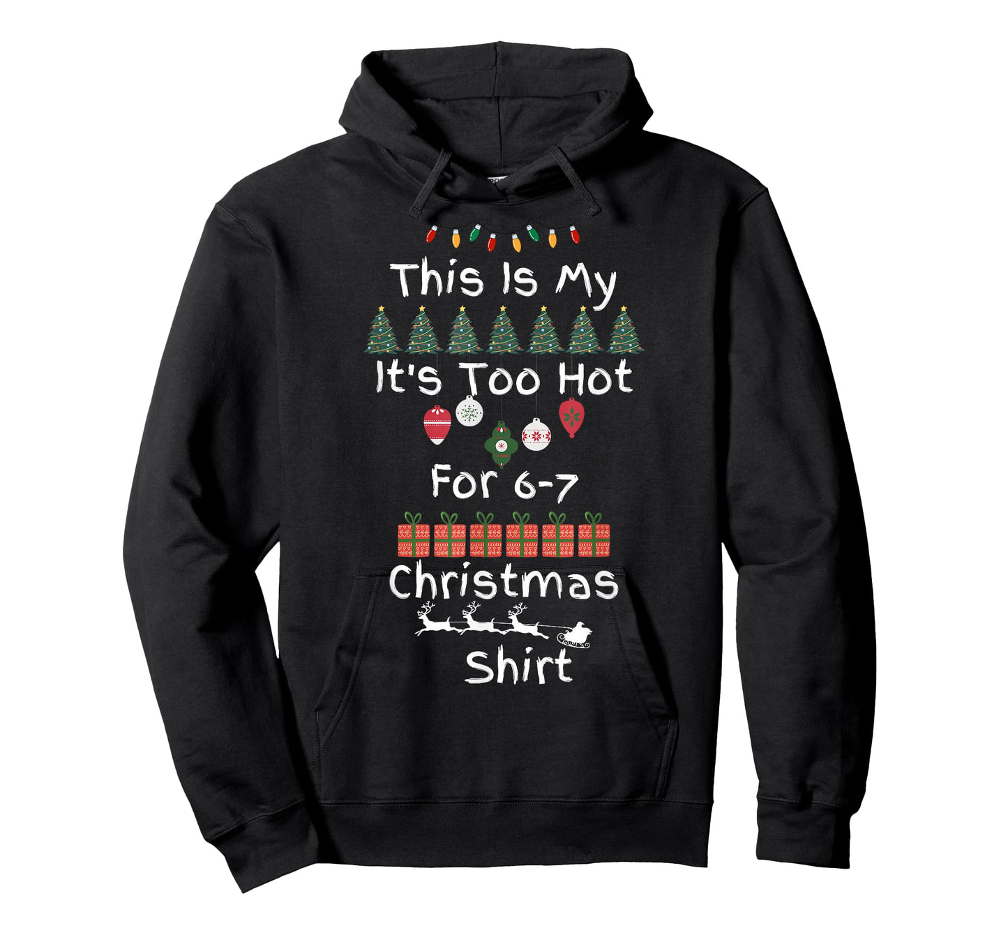 Funny 6 7 Christmas It's Too Hot Meme Holiday Humor T-Shirt