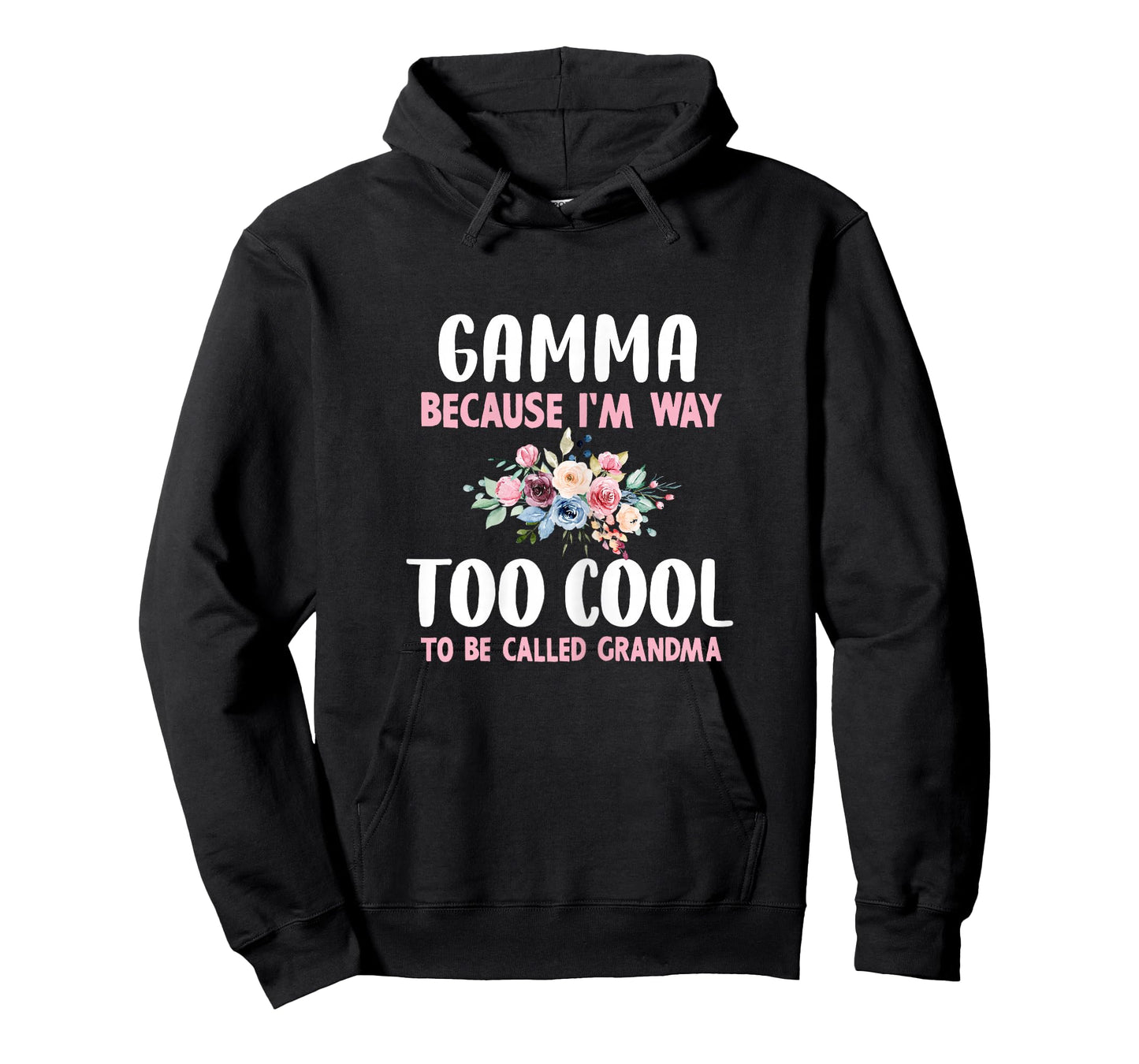 Gamma Because I'm Too Cool Be Called Grandma Floral Flower T-Shirt