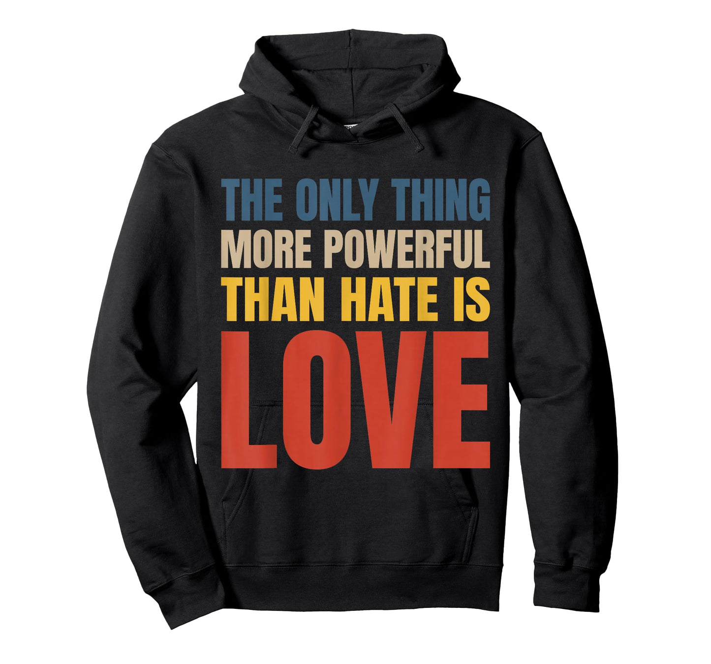 The Only Thing More Powerful Than Hate is Love T-Shirt