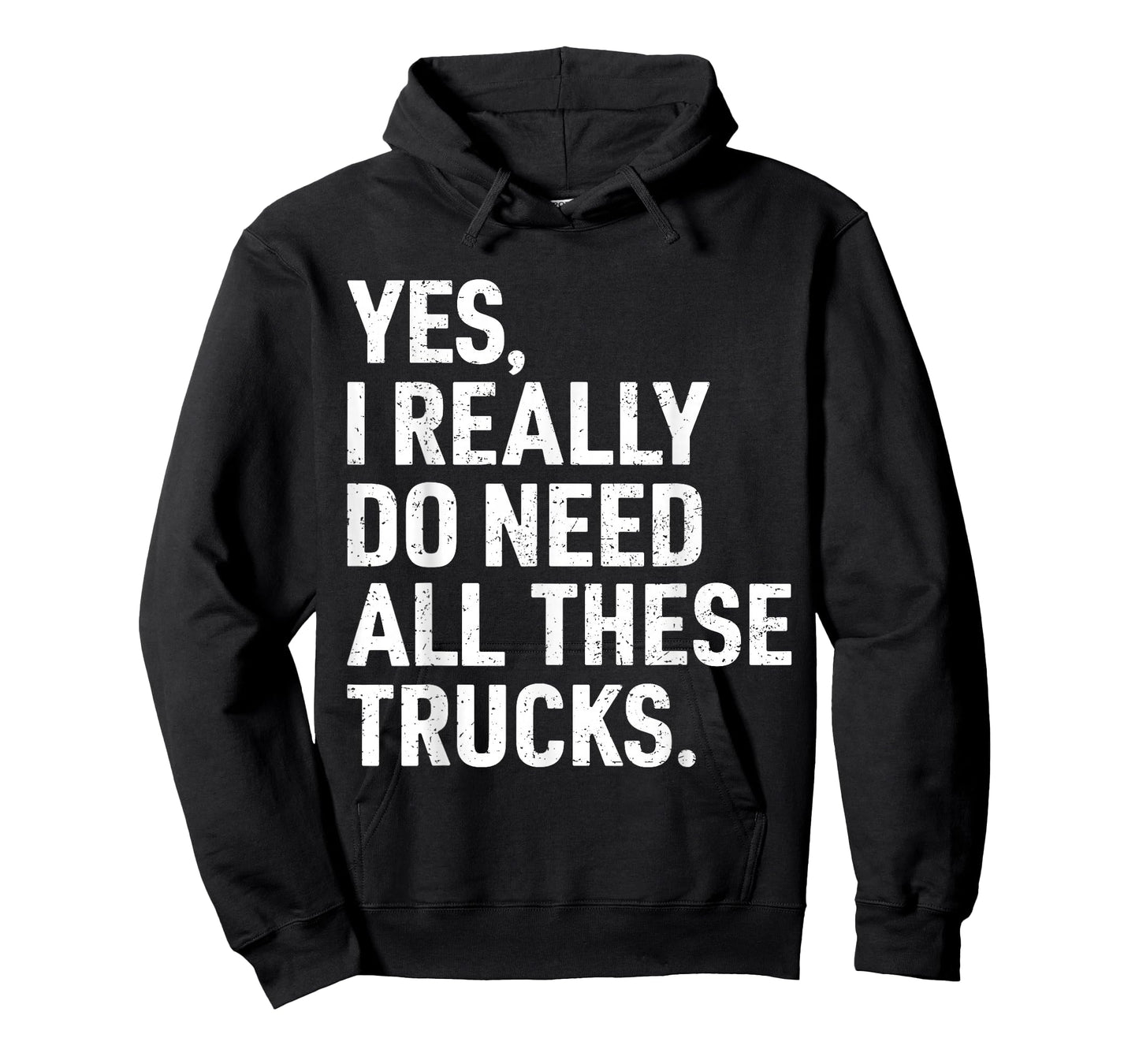 Yes I Really Do Need All These Trucks Funny Truck Driver T-Shirt