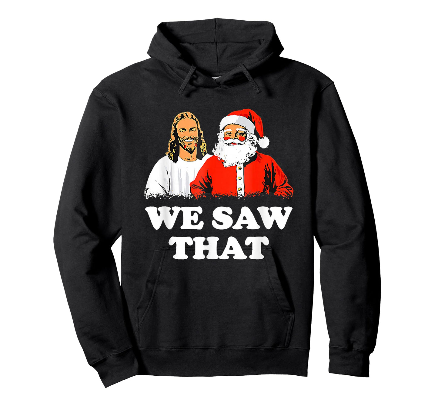 WE Saw That! Santa and Jesus are Always Watching Christmas T-Shirt