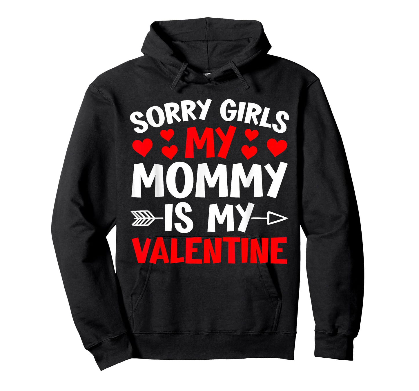 Sorry Girls My Mommy is My Valentine Heart Valentine's Day T-Shirt
