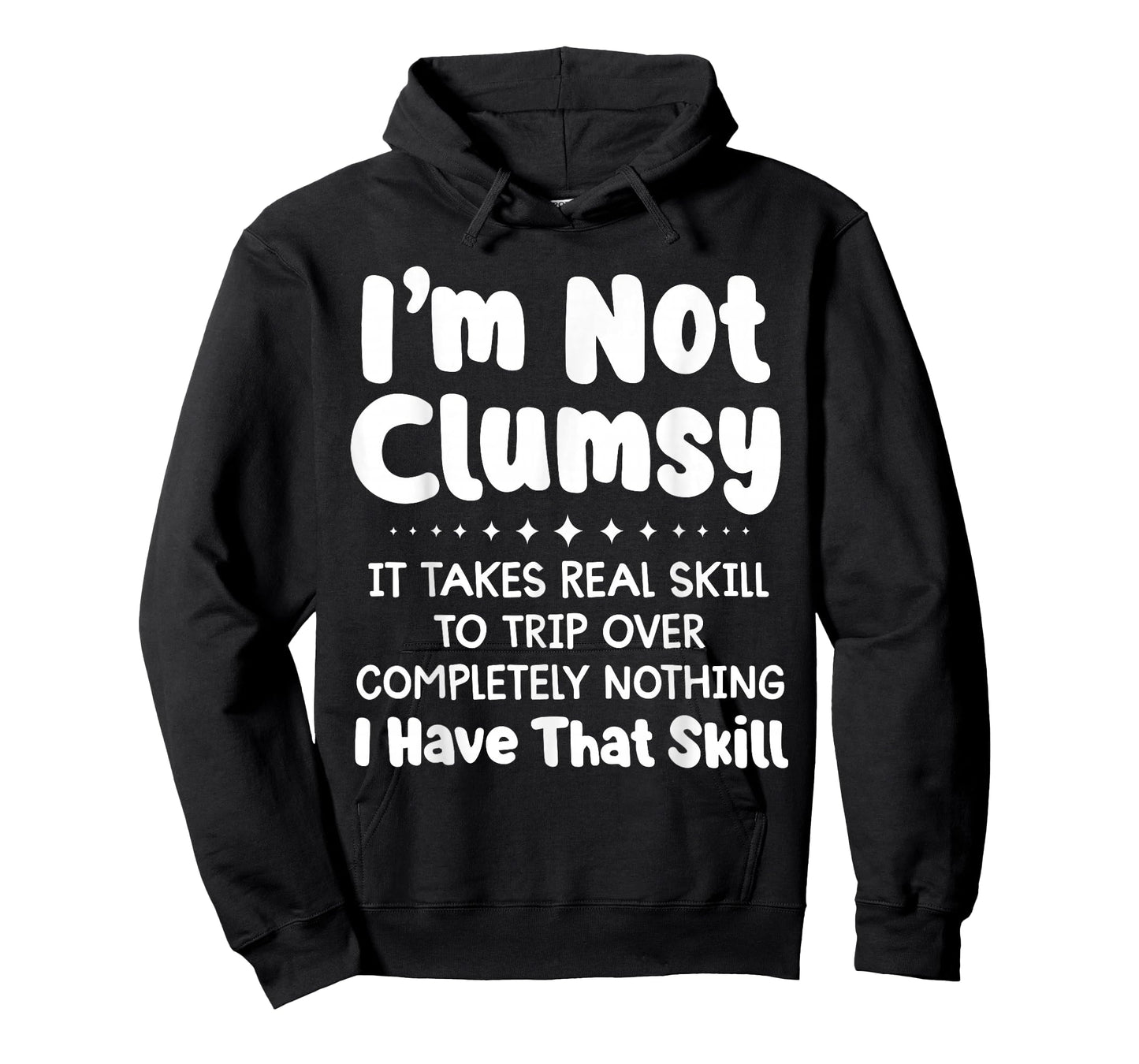 I'm not Clumsy it Takes Real Skill to Trip Over Completely T-Shirt