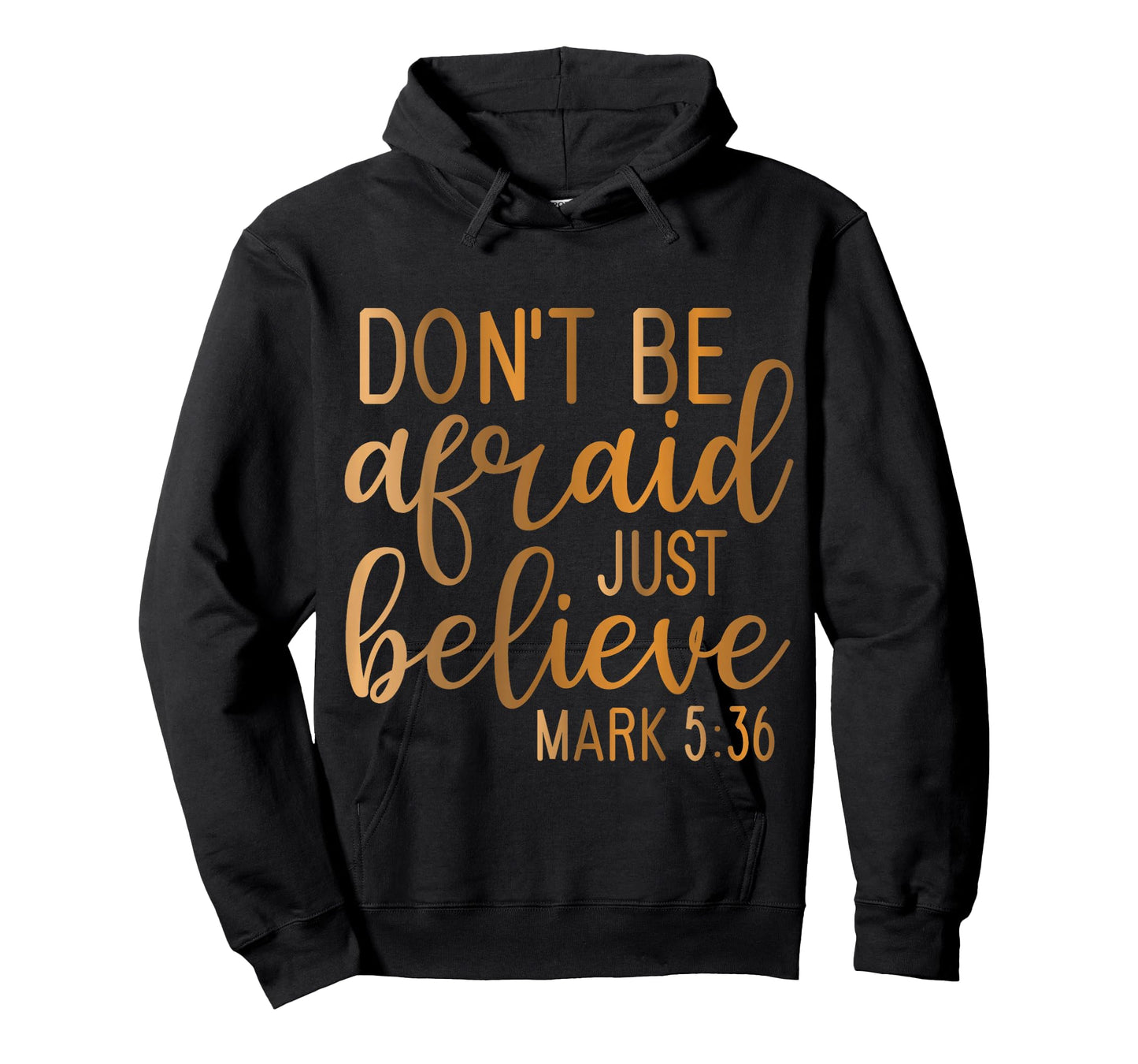 Don't be Afraid just Believe Mark 5-36 T-Shirt