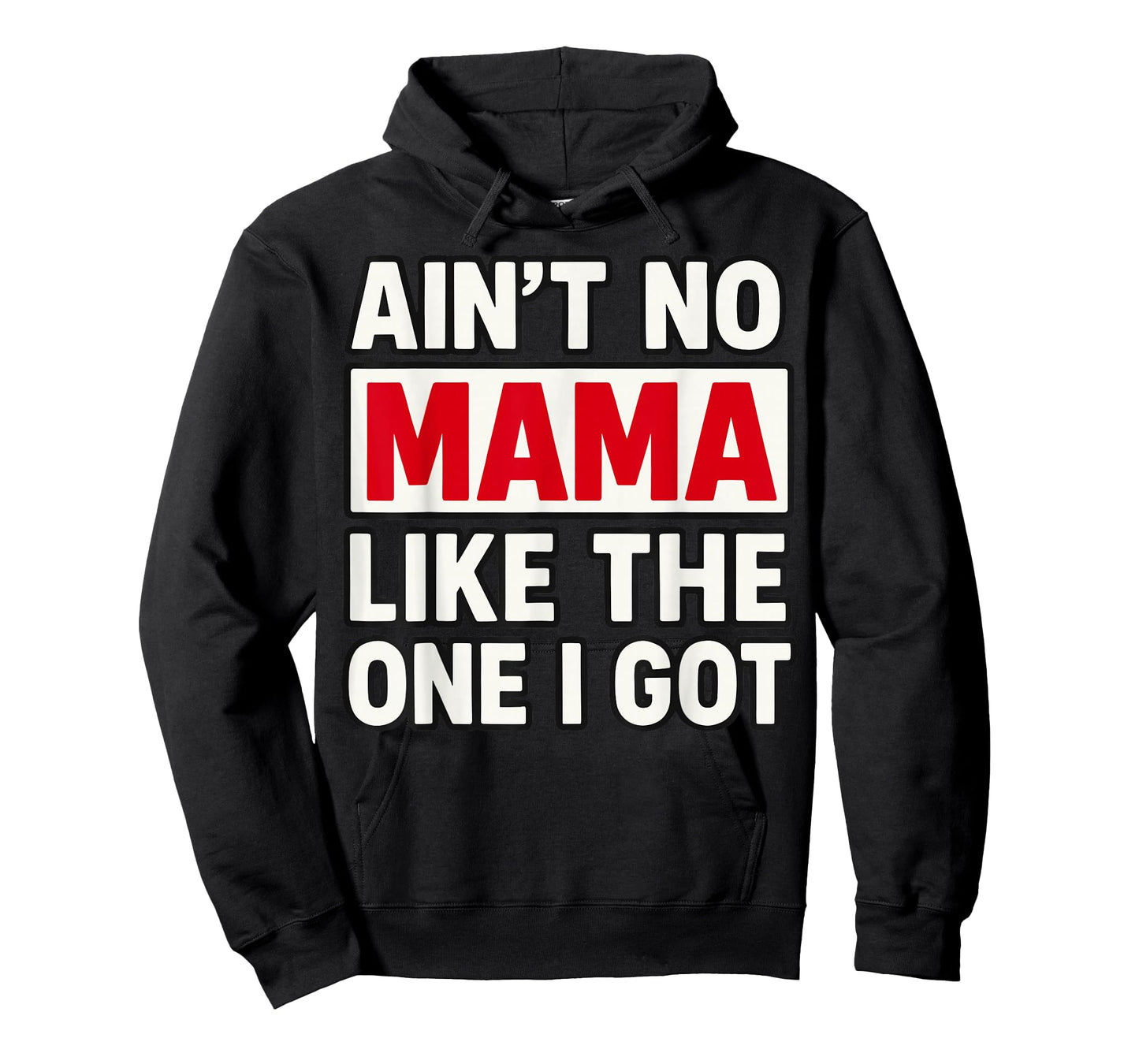 Ain't no Mama Like The One I got Mother's Day T-Shirt