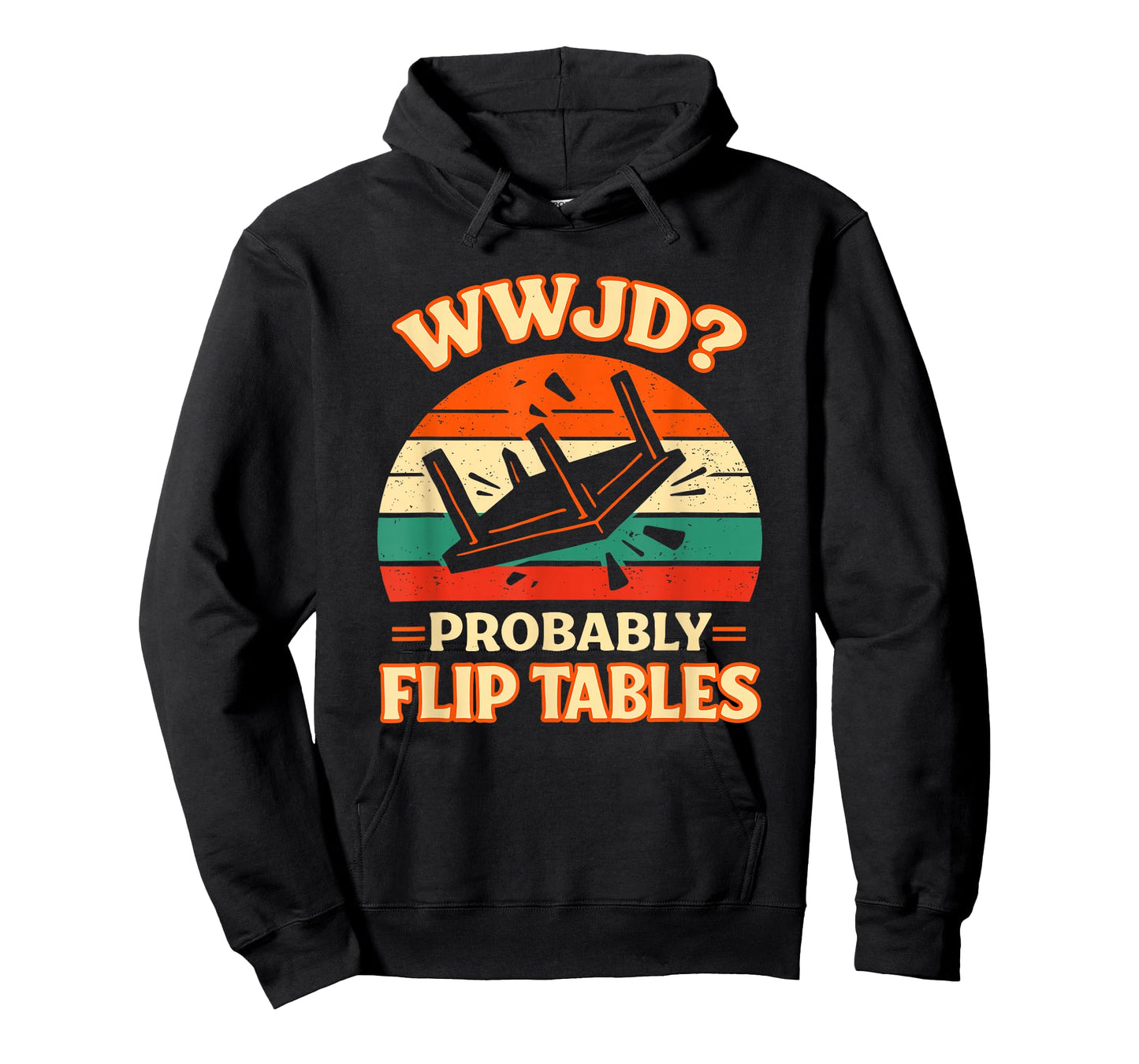 Funny Retro Sunset Jesus WWJD Probably Flip Tables T-Shirt
