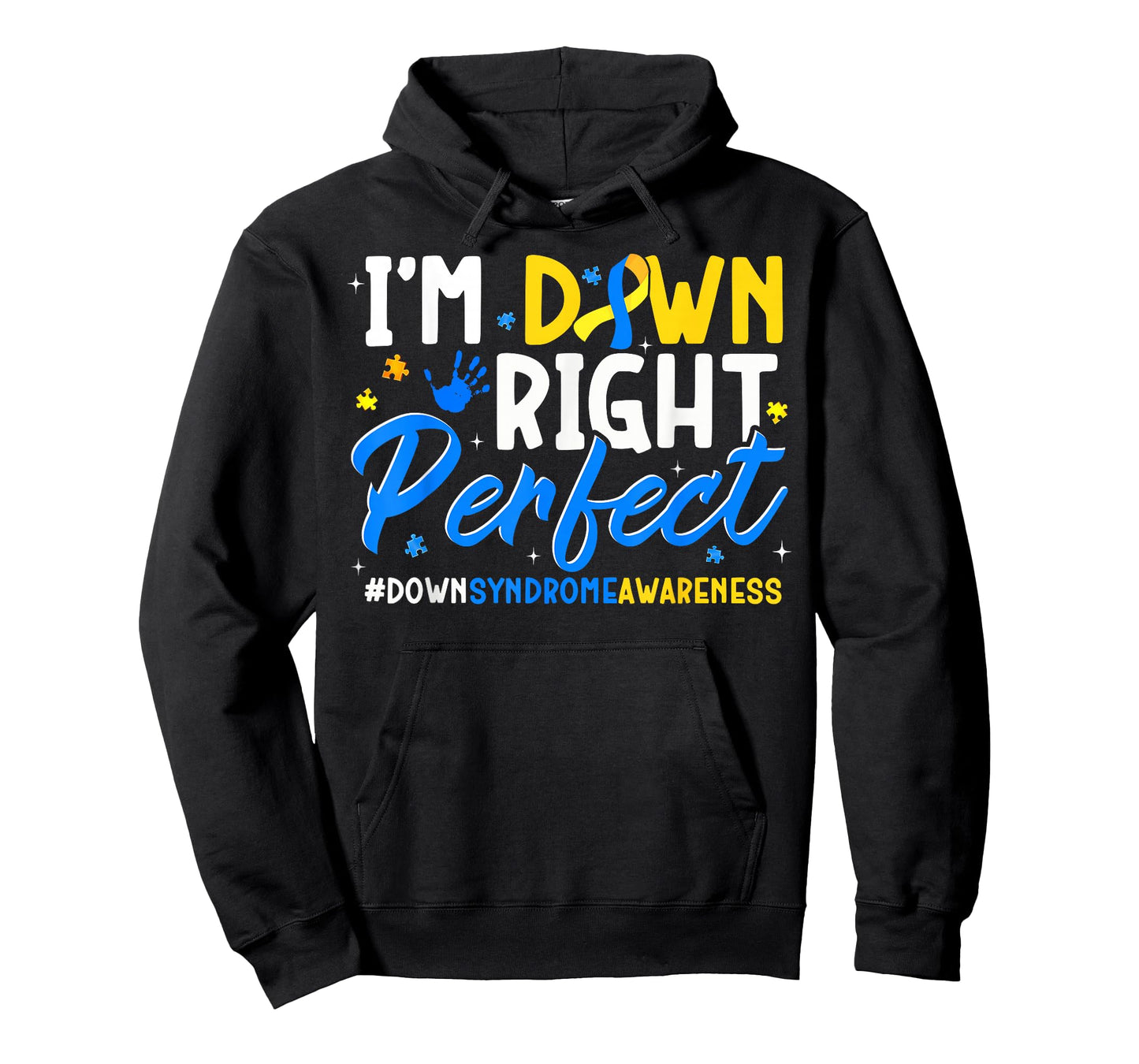 I'm Down Right Perfect Down Syndrome Awareness Men Women Kid T-Shirt