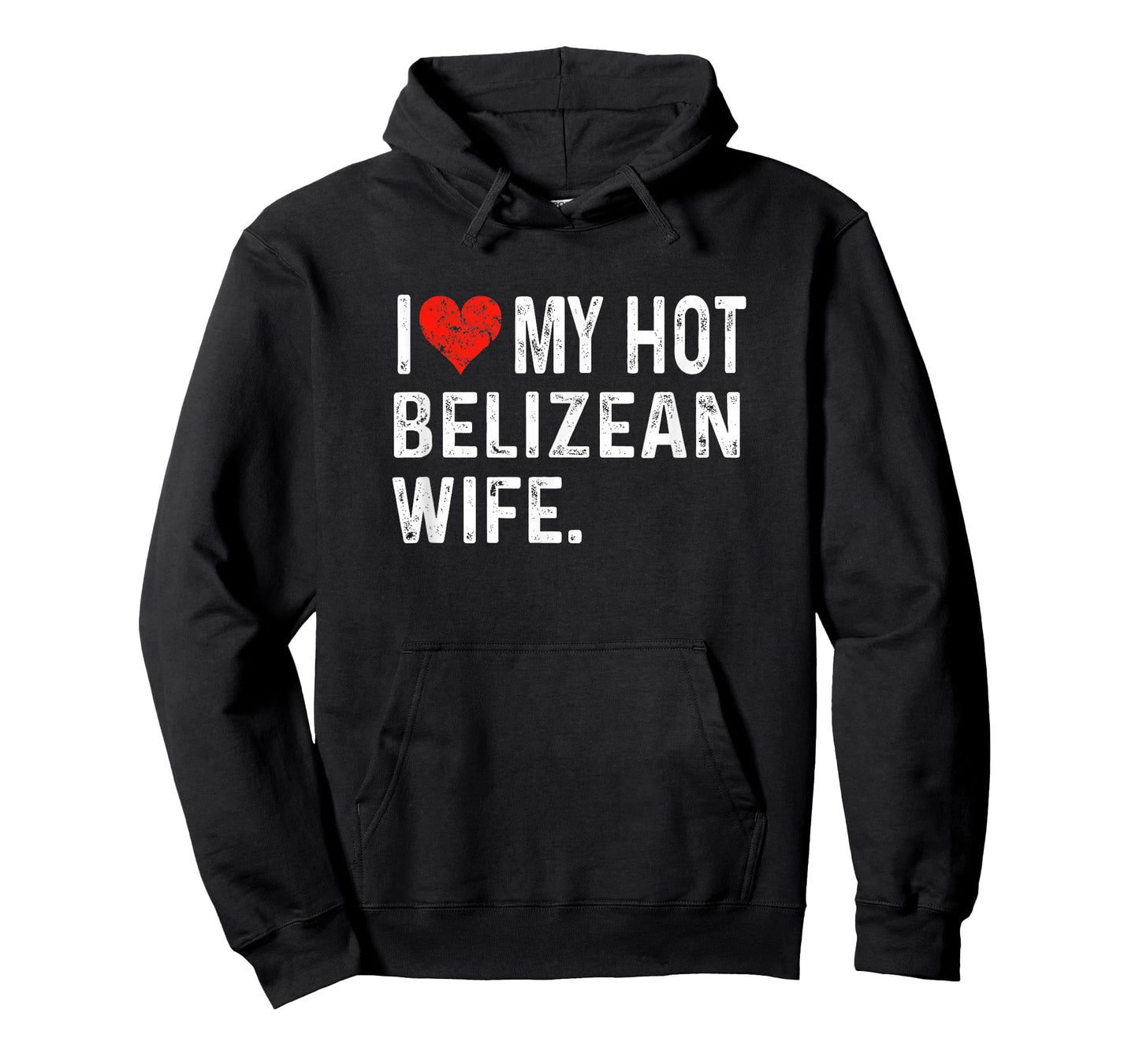 I Love My Hot Belizean Wife - Distressed Heart - Belize T-Shirt