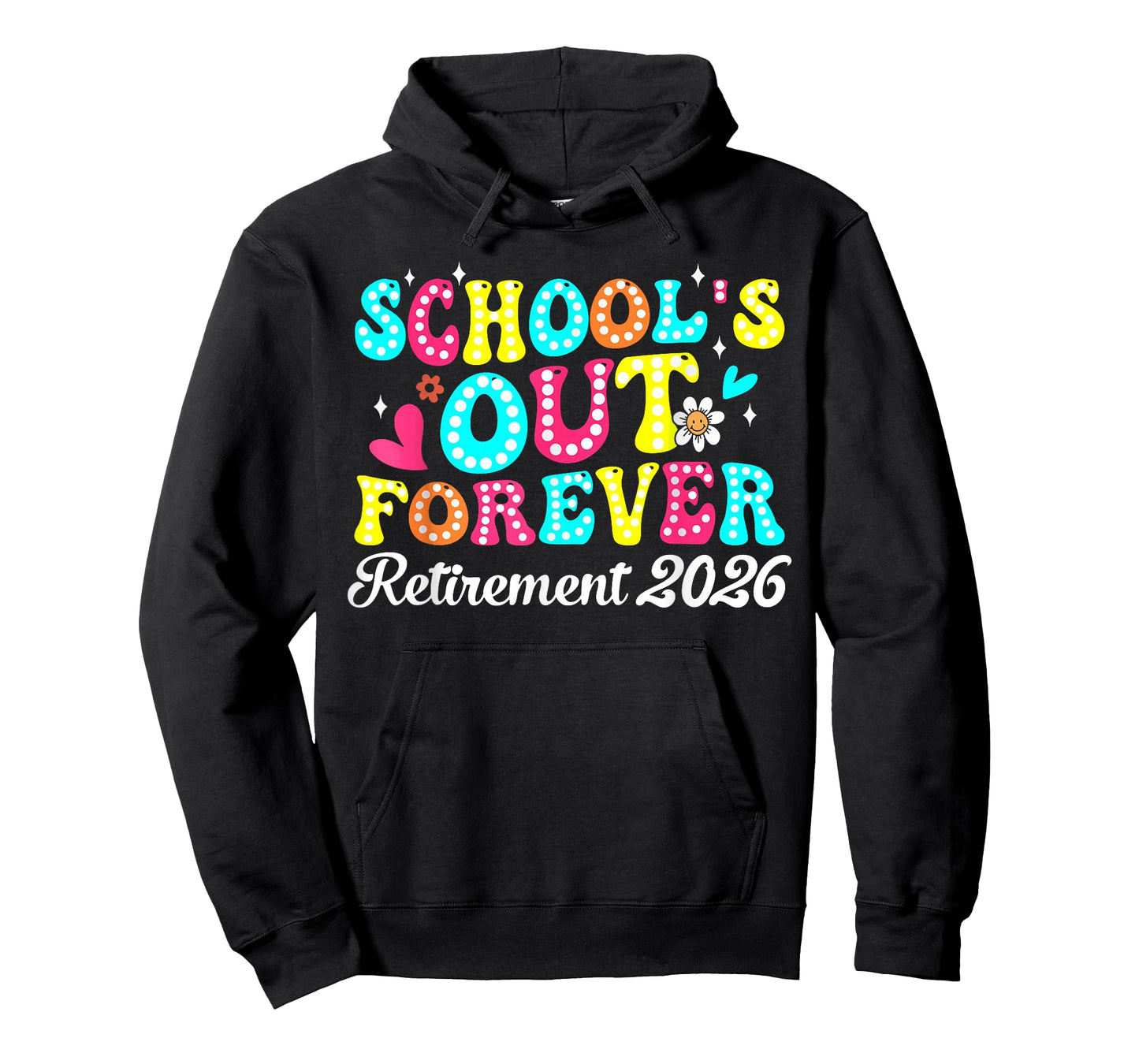 Schools Out Forever Retirement Teacher Retired Last Day 2026 T-Shirt