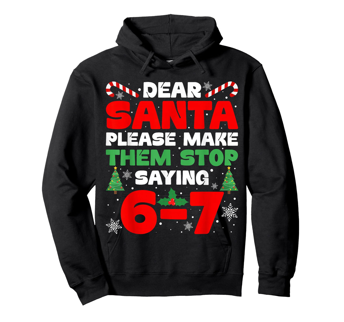 Dear Santa Please Make Them Stop Saying 6-7 Funny Xmas Meme T-Shirt