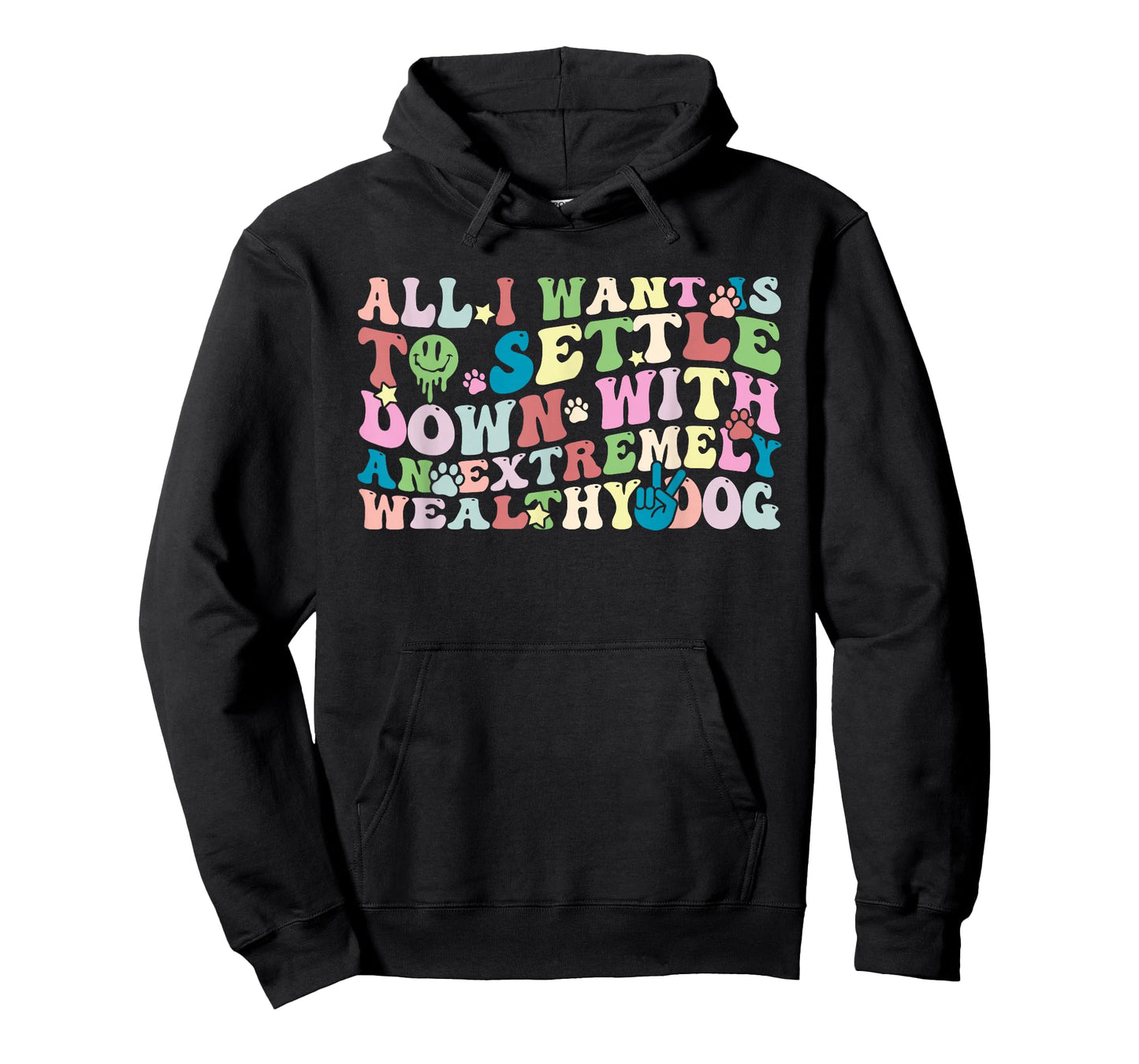 All I Want is to Settle Down with an Extremely Wealthy Dog T-Shirt