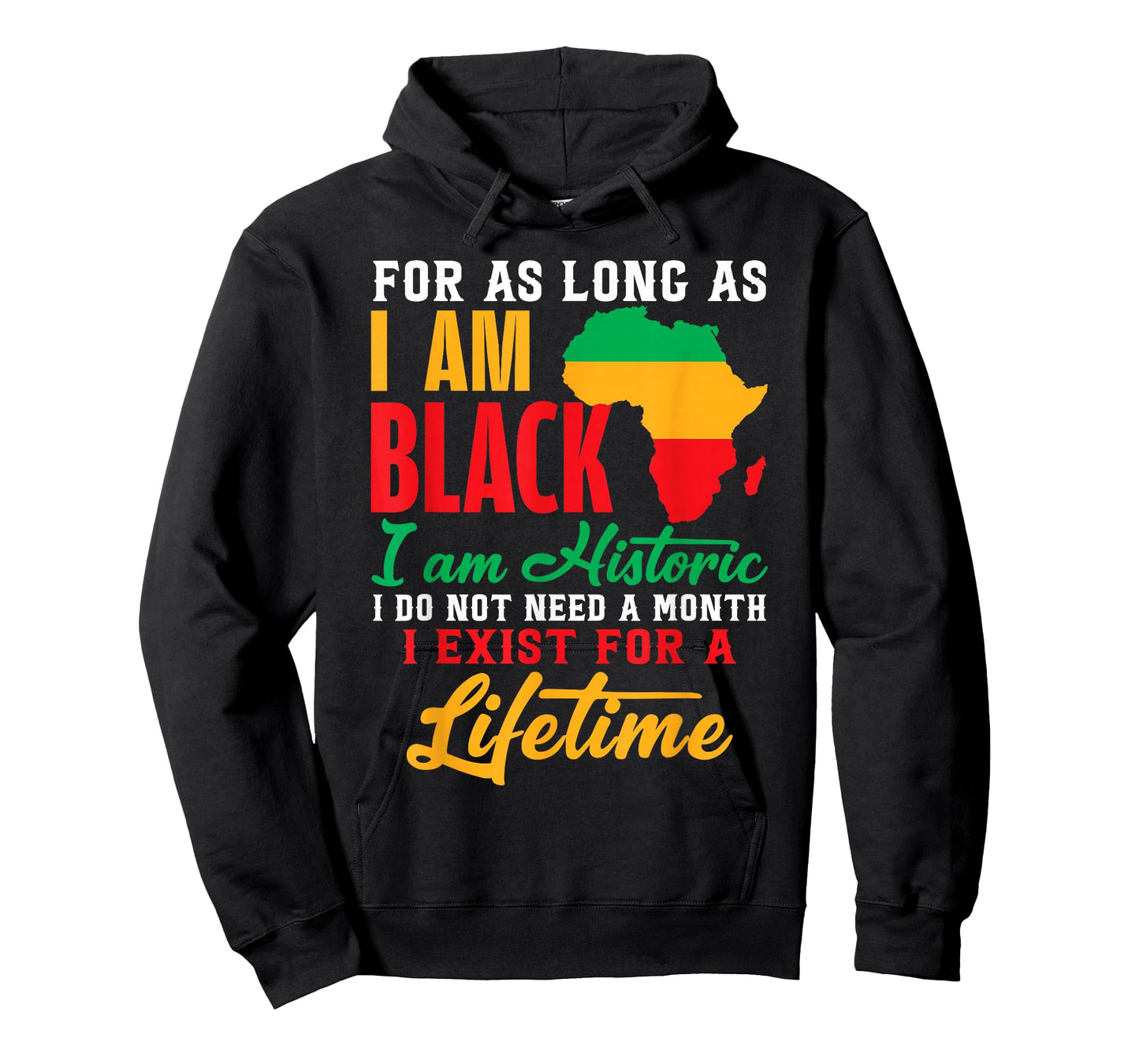 for As Long As I'm Black I'm Historic Black History Month T-Shirt
