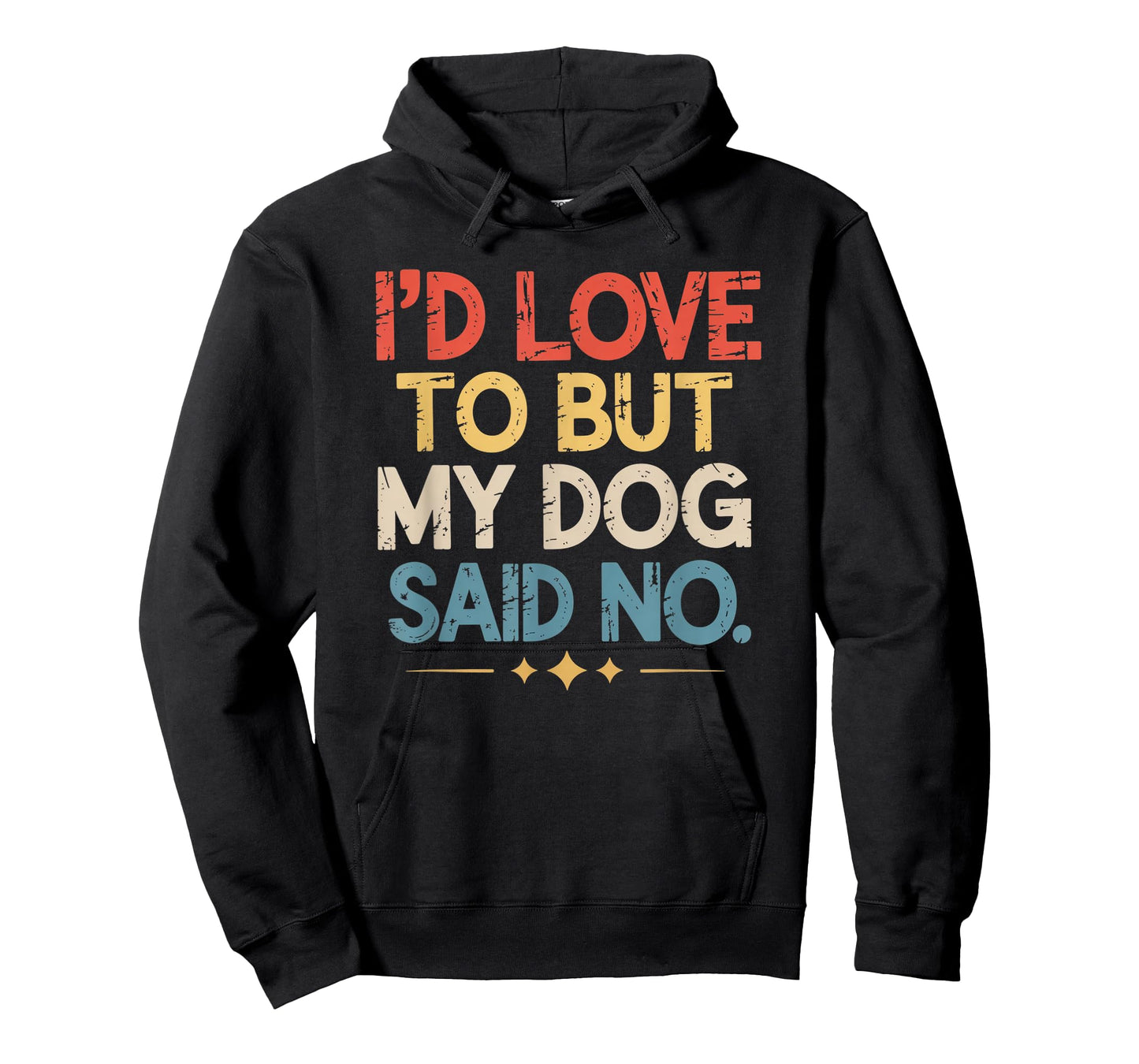 I'd Love to But My Dog Said No Funny Introvert Graphic T-Shirt