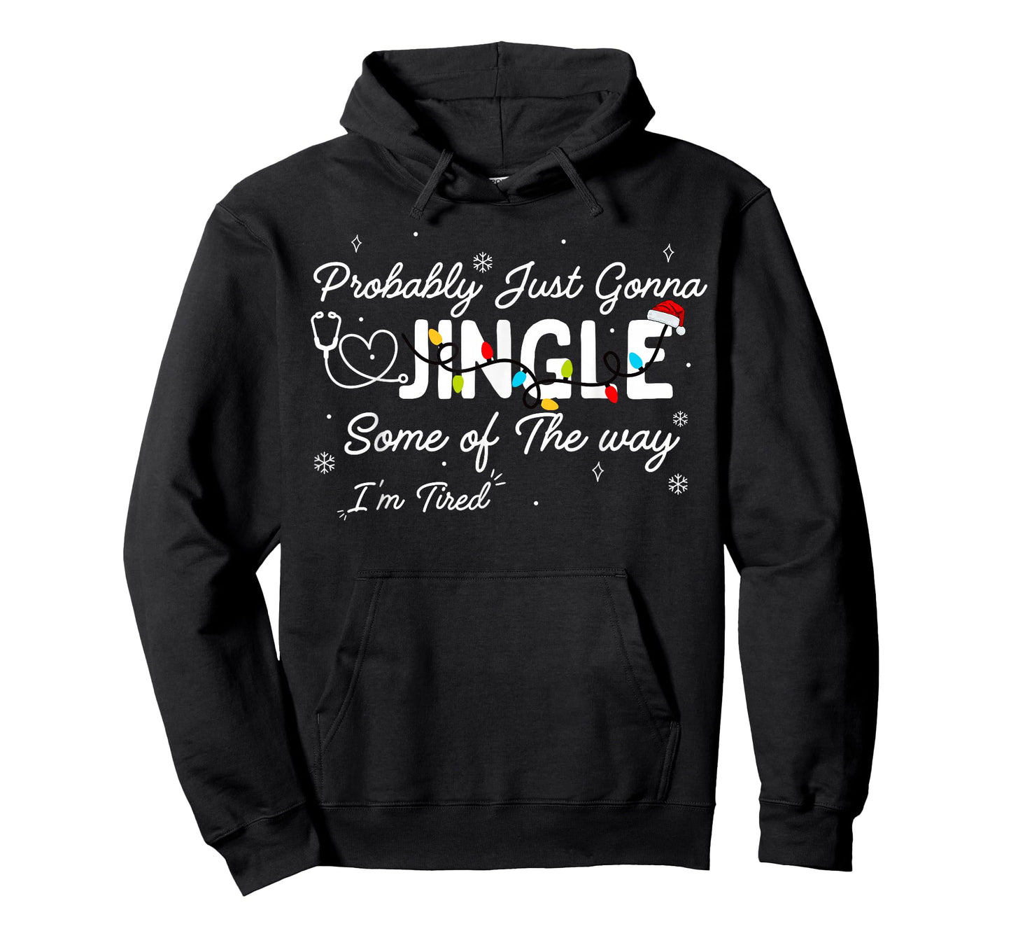 Funny Nurse Christmas Jingle Some of The Way I'm Tired Quote T-Shirt
