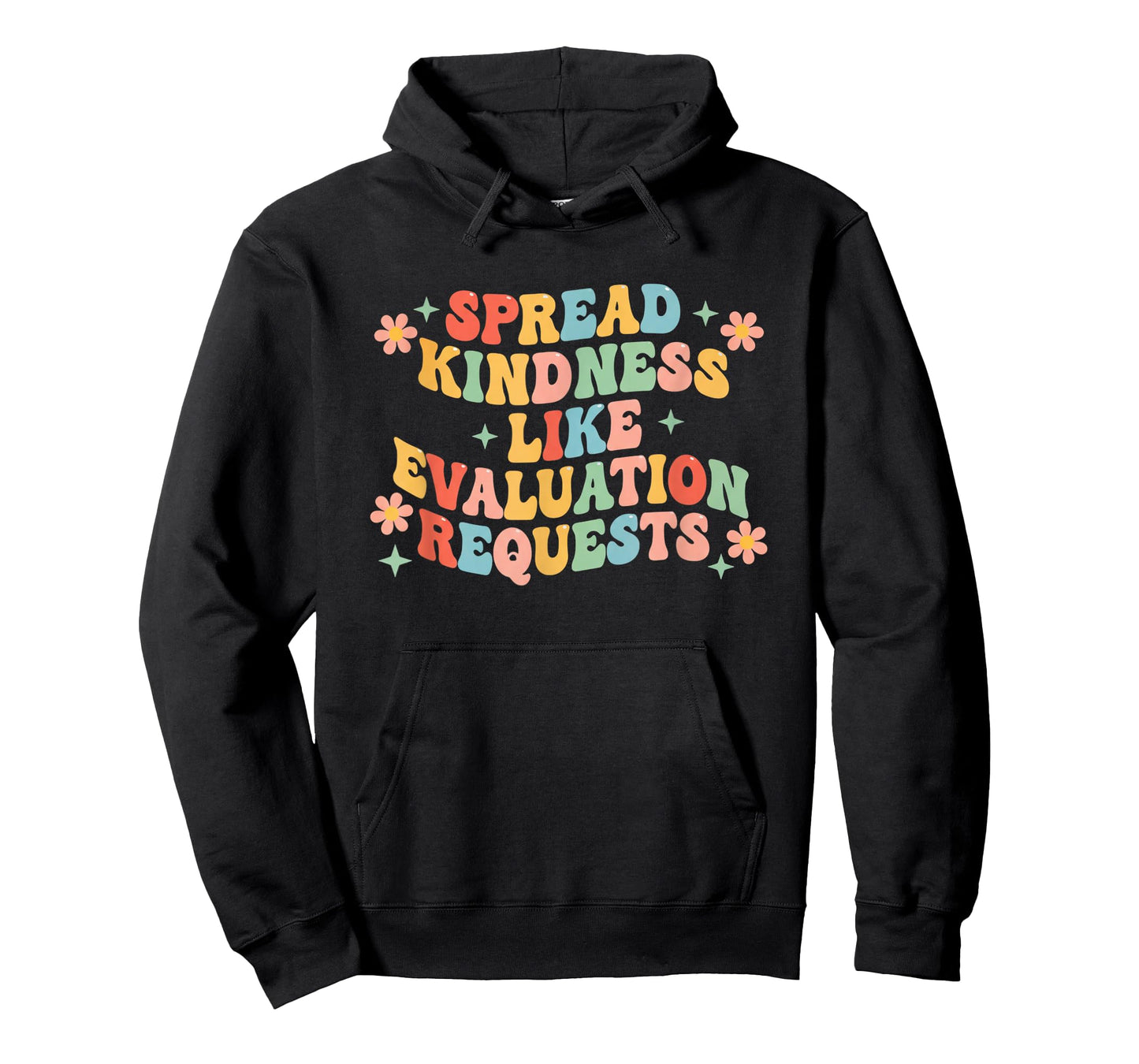Spread Kindness Like Evaluation Requests Teacher School T-Shirt