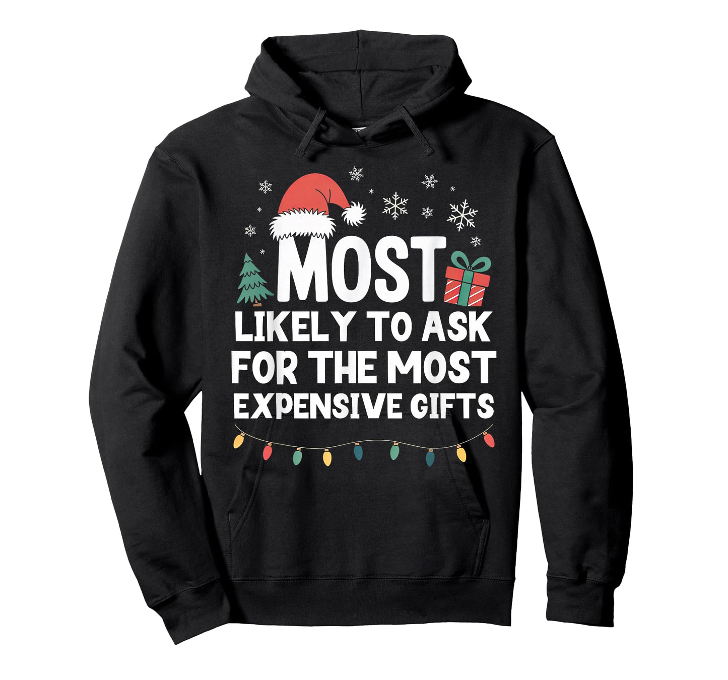 Most Likely to Ask for Expensive Gifts Christmas Funny Xmas T-Shirt