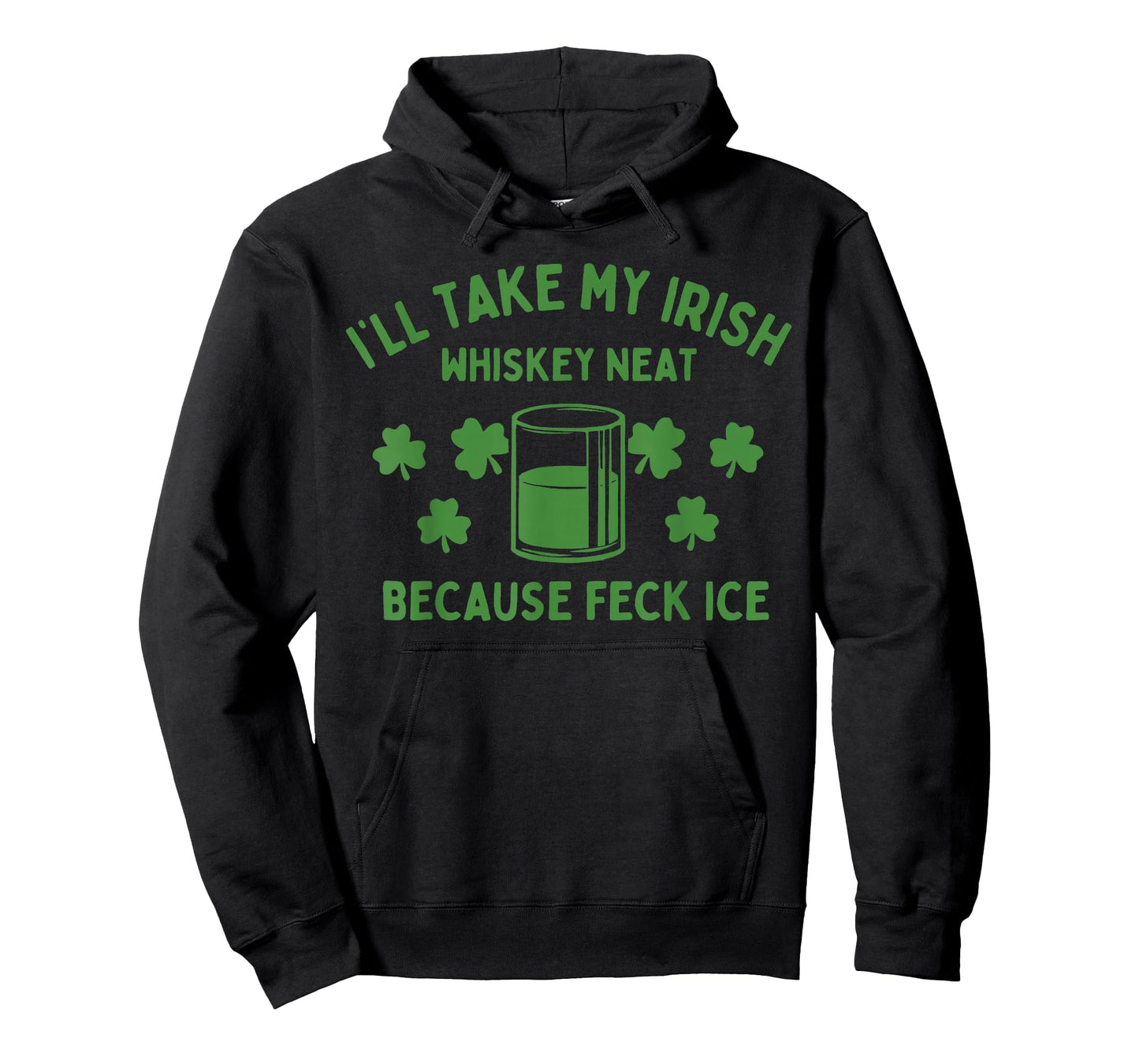 Take My Irish Whiskey Neat Because Feck Ice Funny St Paddys T-Shirt