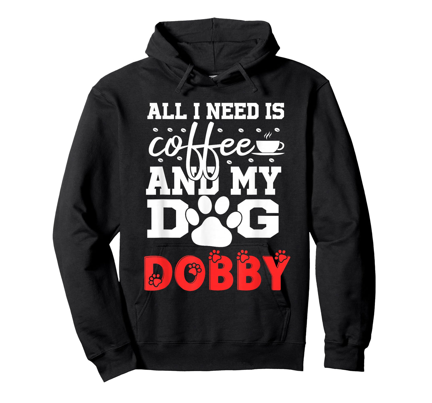 Dog Name Dobby All in Need is Coffee My Dog Named Dobby T-Shirt