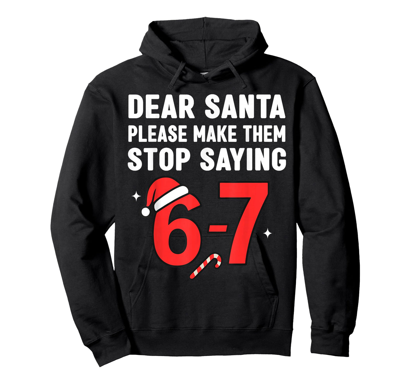 Dear Santa 67 Funny Christmas 6-7 Six Seven Men Women Pajama T-Shirt