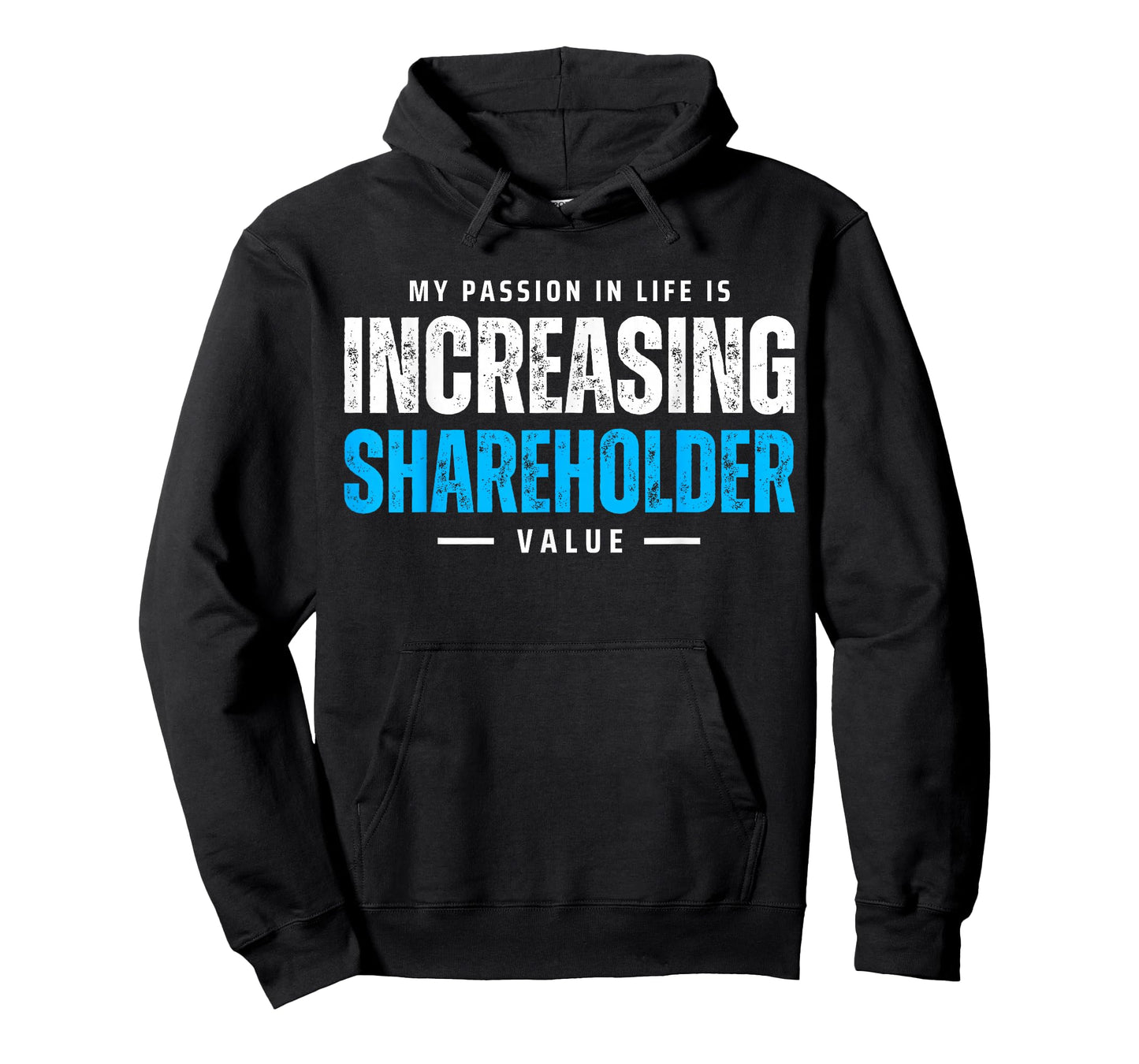 My Passion in Life is Increasing Shareholder Value Meme T-Shirt