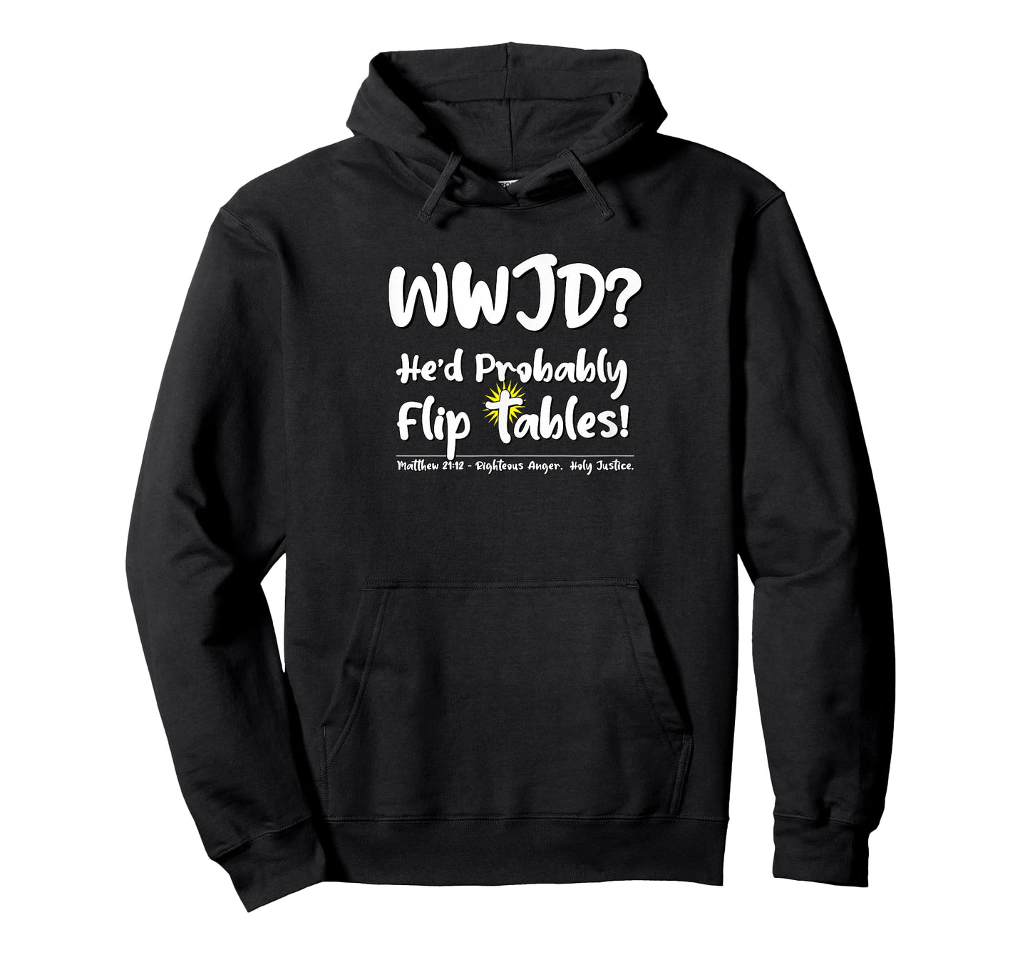 WWJD? He'd Probably Flip Tables - What Would Jesus Do? 21:12 T-Shirt
