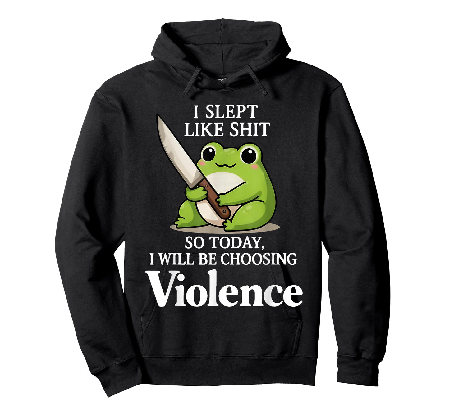 I Slept Like Sht So Today Will Choosing Violence Cute Frog T-Shirt