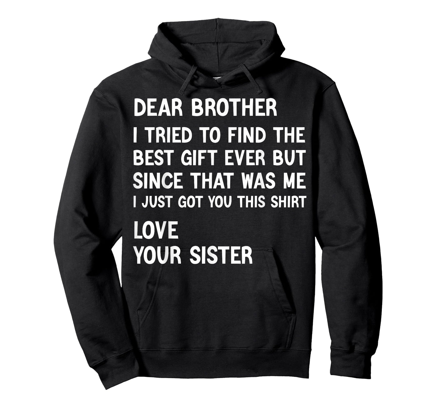 Dear Brother I Tried to Find The Best Present Funny Sister T-Shirt