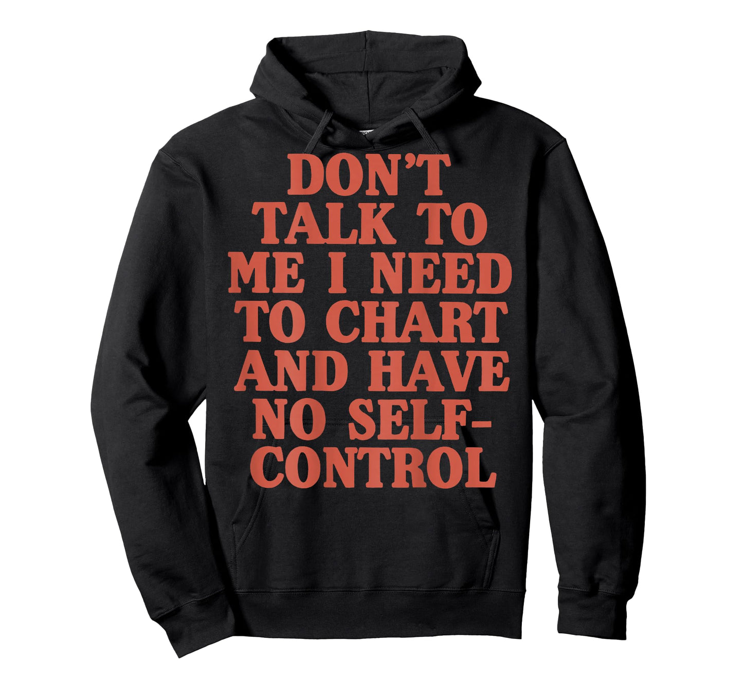 Don't Talk to Me I Need to Chart and Have No Self (on Back) T-Shirt