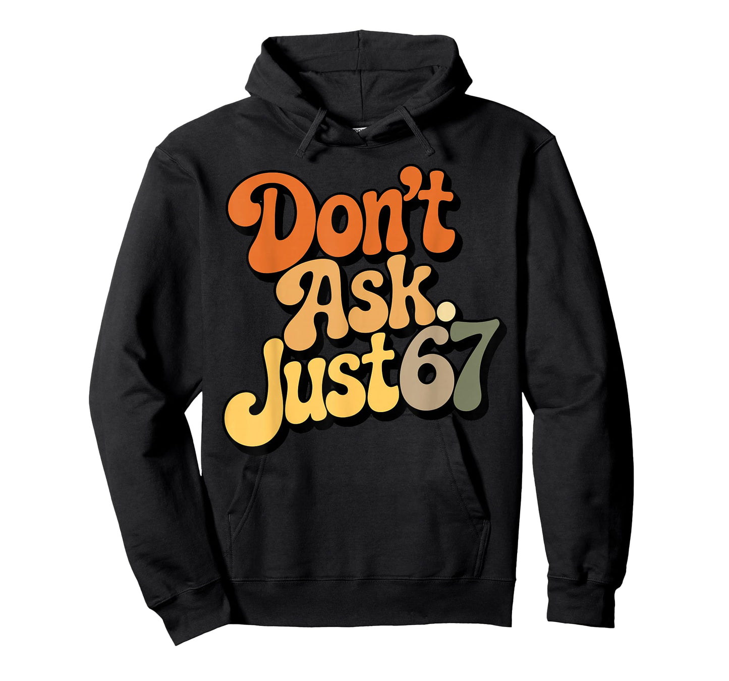 Don't Ask Just 67 Funny Six Seven Meme 6 7 Ventage Design T-Shirt