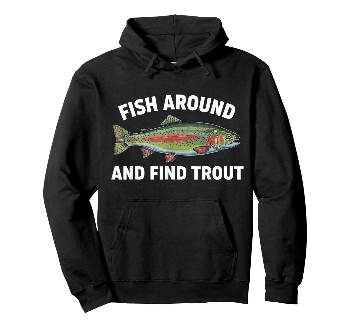 Fish Around and Find Trout Funny Fishing Fishermen Womens T-Shirt