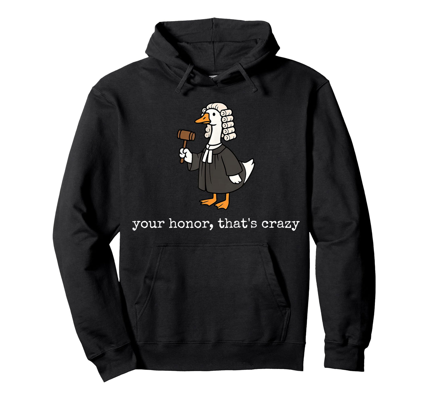 Your Honor That's Crazy Funny Silly Goose Lawyer Law School T-Shirt