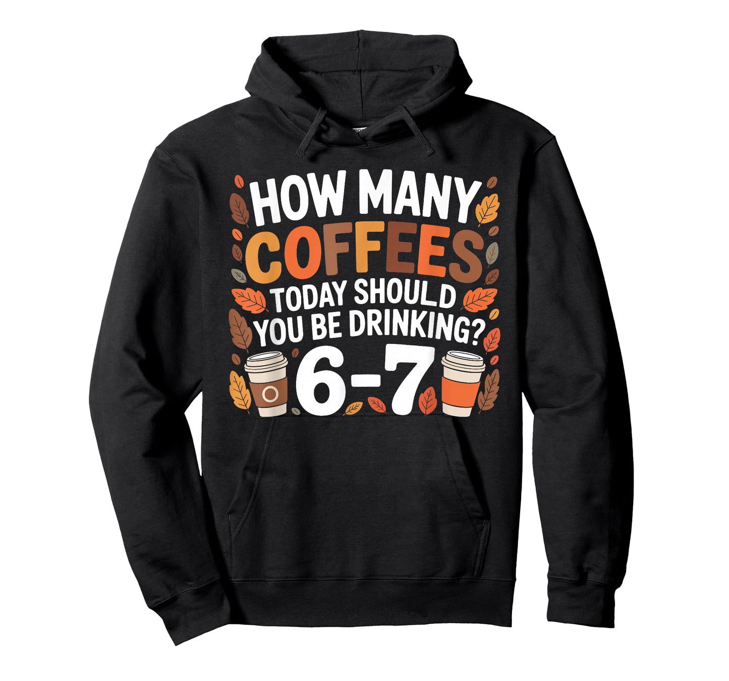 How Many Coffees Today Funny 67 Meme for Coffee Lovers T-Shirt