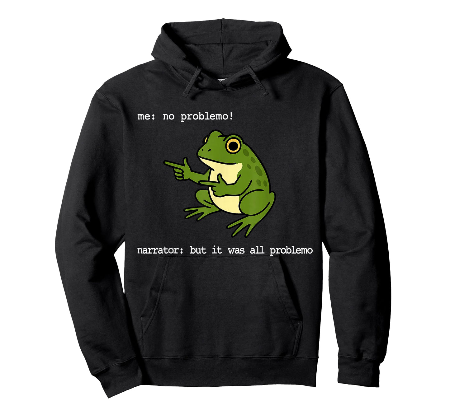 Frog Me No Problemo Narrator But It was All Problemo Funny T-Shirt