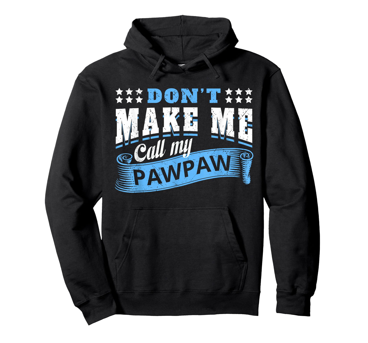 Don't Make Me Call My Pawpaw Grandpa - Funny Grandchild T-Shirt
