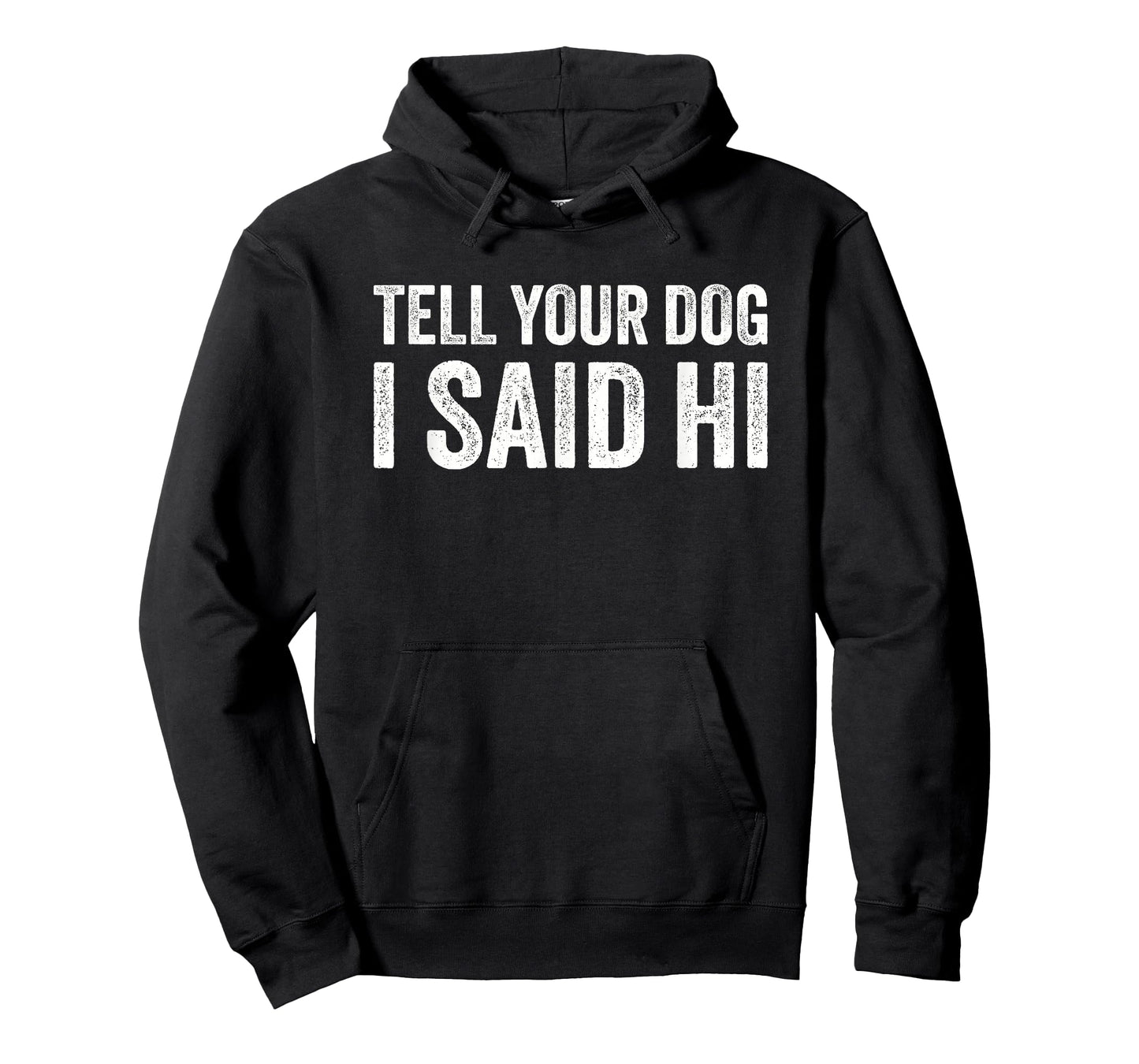 Tell Your Dog I Say Hi for Pet Lovers T-Shirt