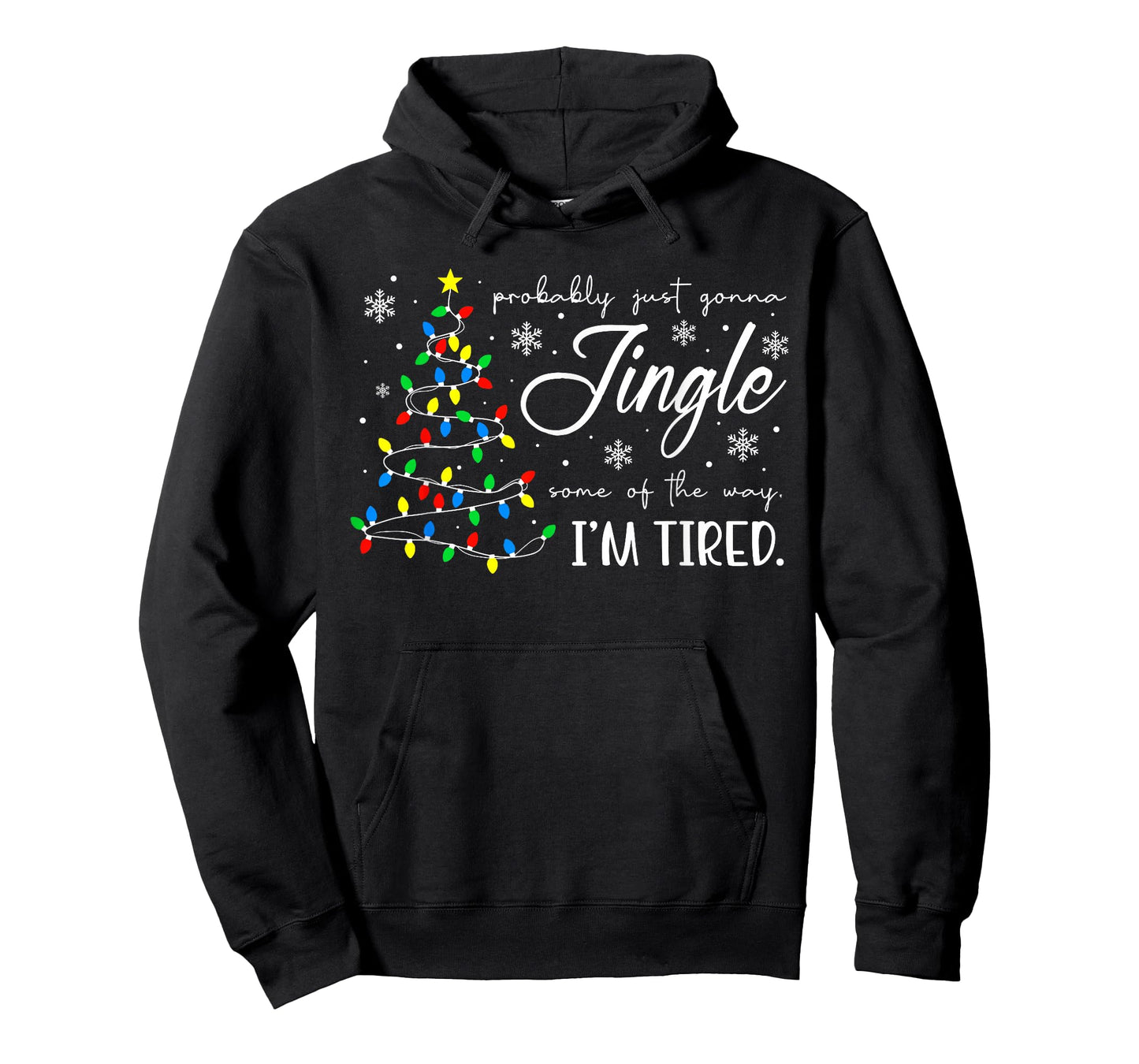 Probably Just Gonna Jingle Some of The Way I'm Tired Xmas T-Shirt