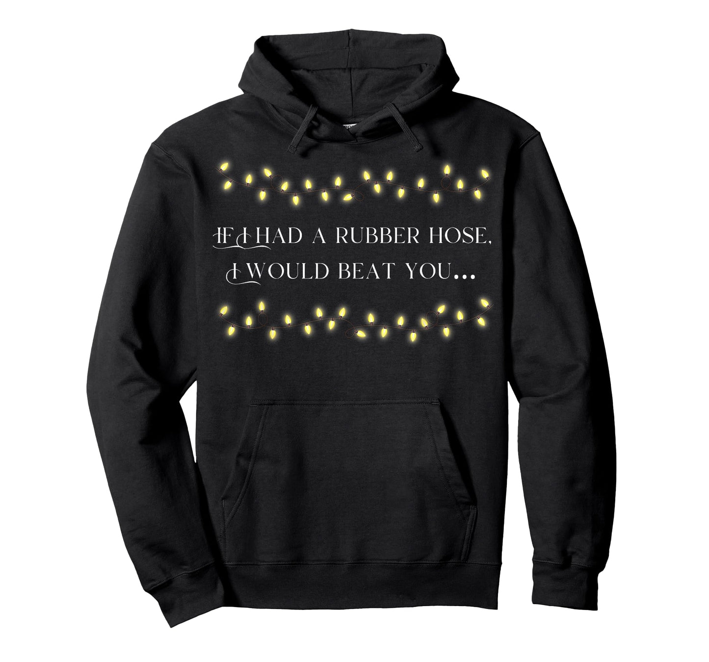 If I had a Rubber Hose, I Would Beat You… T-Shirt