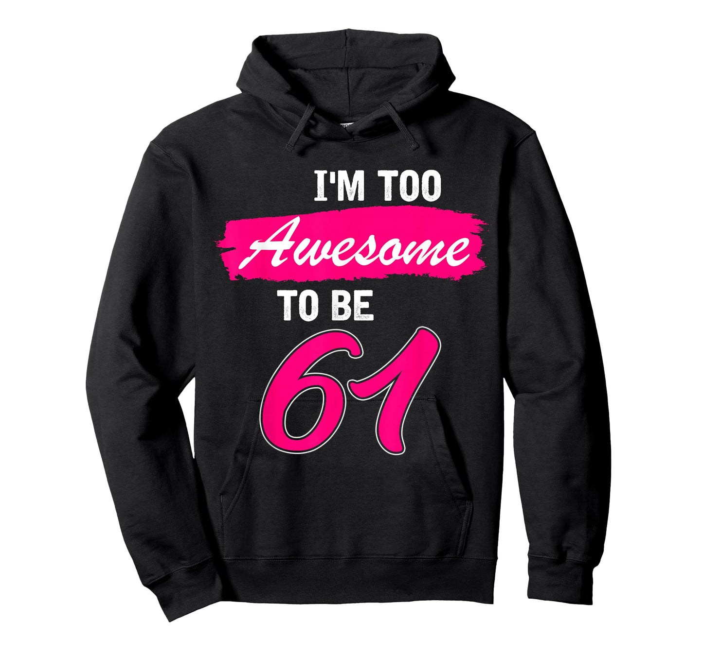 61st Birthday Gift I Am Too Awesome to Be 61 Years Old T-Shirt