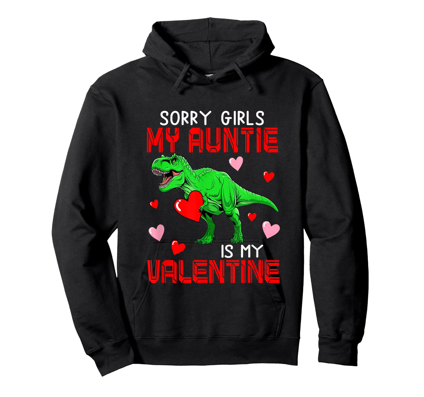 Sorry Auntie is My Valentine Funny Joke Girls Costume T-rex T-Shirt