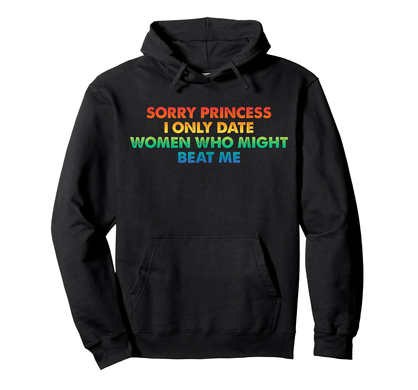 Sorry Princess, I Only Date Women, Beat Me T-Shirt