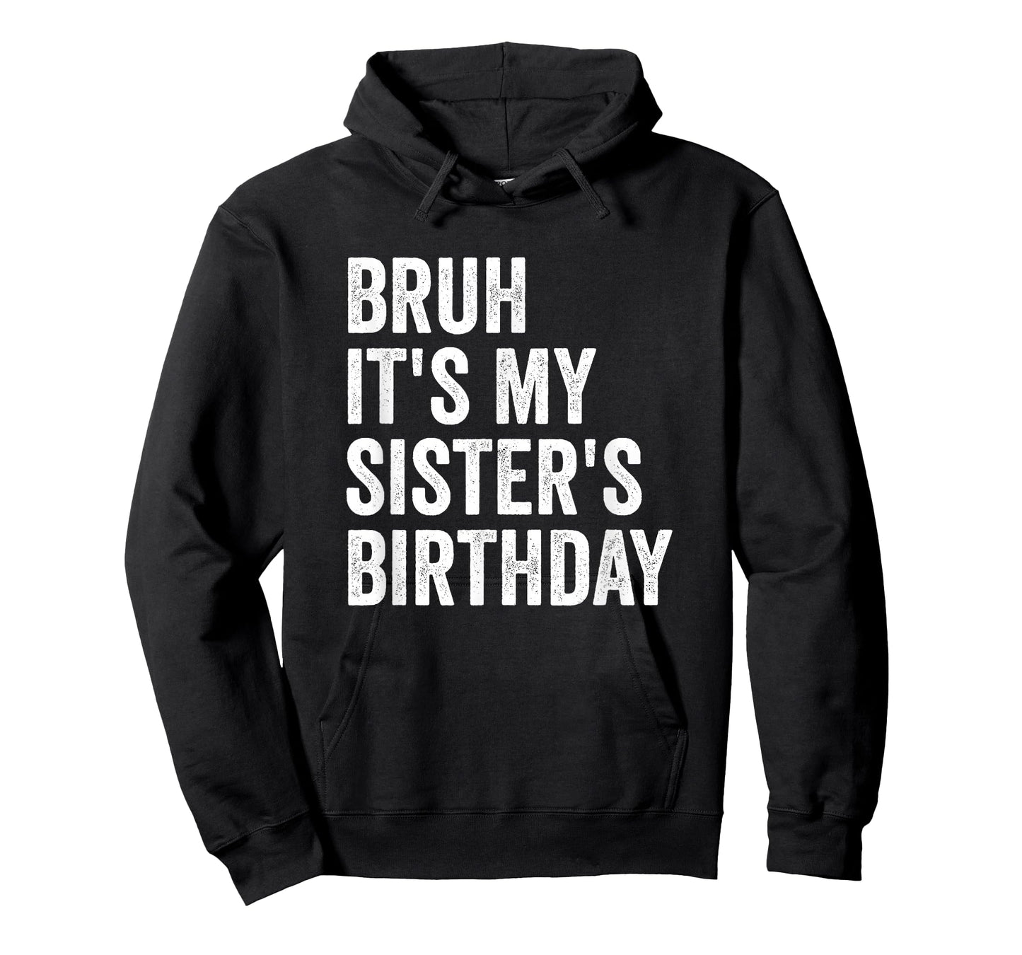 Bruh It's My Sister's Birthday T-Shirt