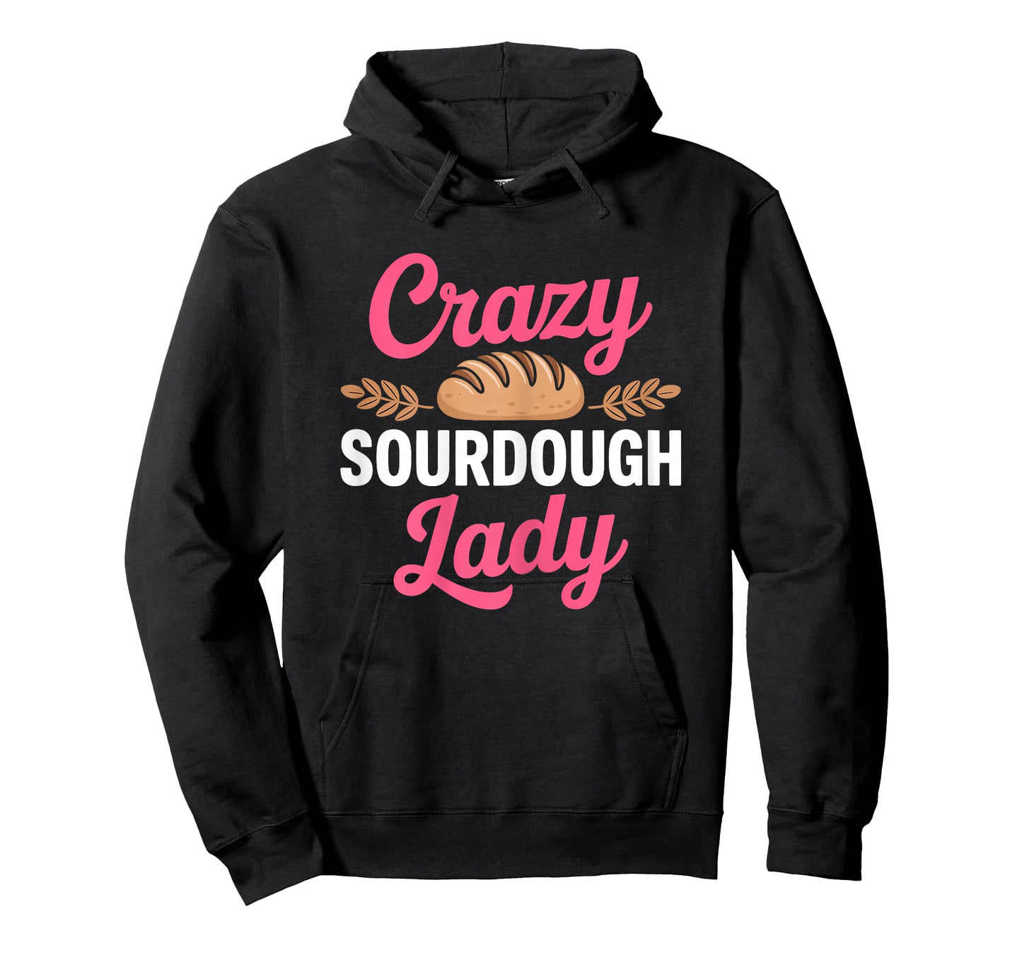 Crazy Sourdough Lady - Sourdough Baker Women T-Shirt