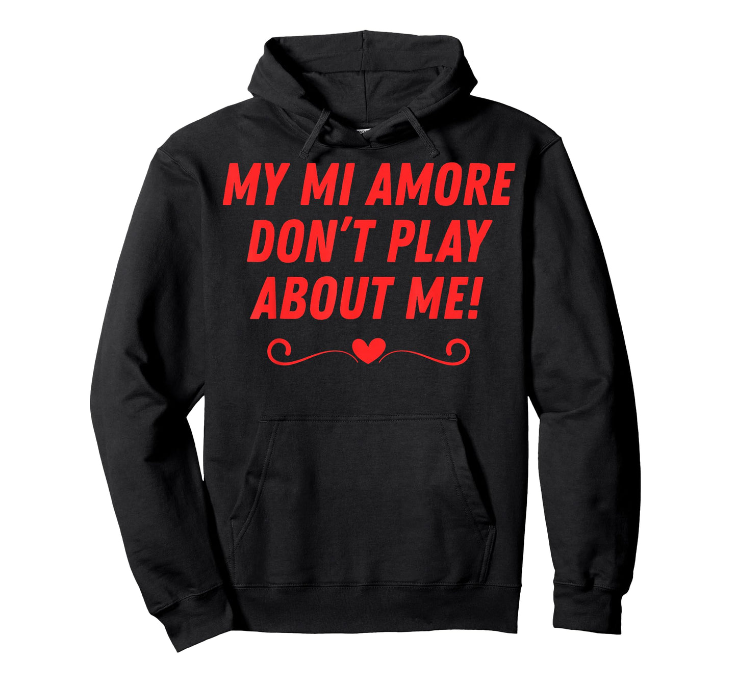 My mi Amore Don't Play About me Funny Men Women Couples T-Shirt