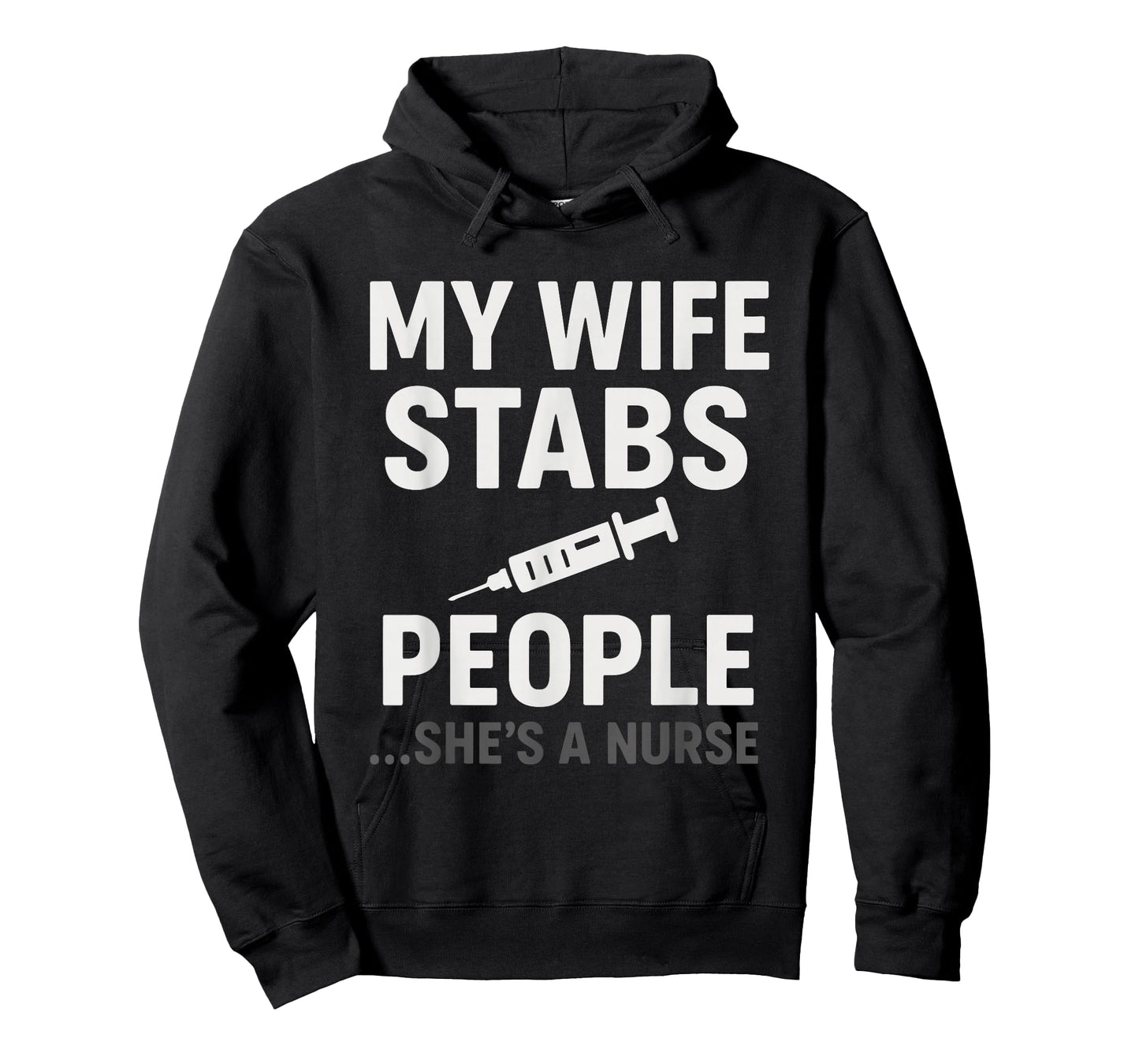 My Wife Stabs People Funny Nurse T-Shirt