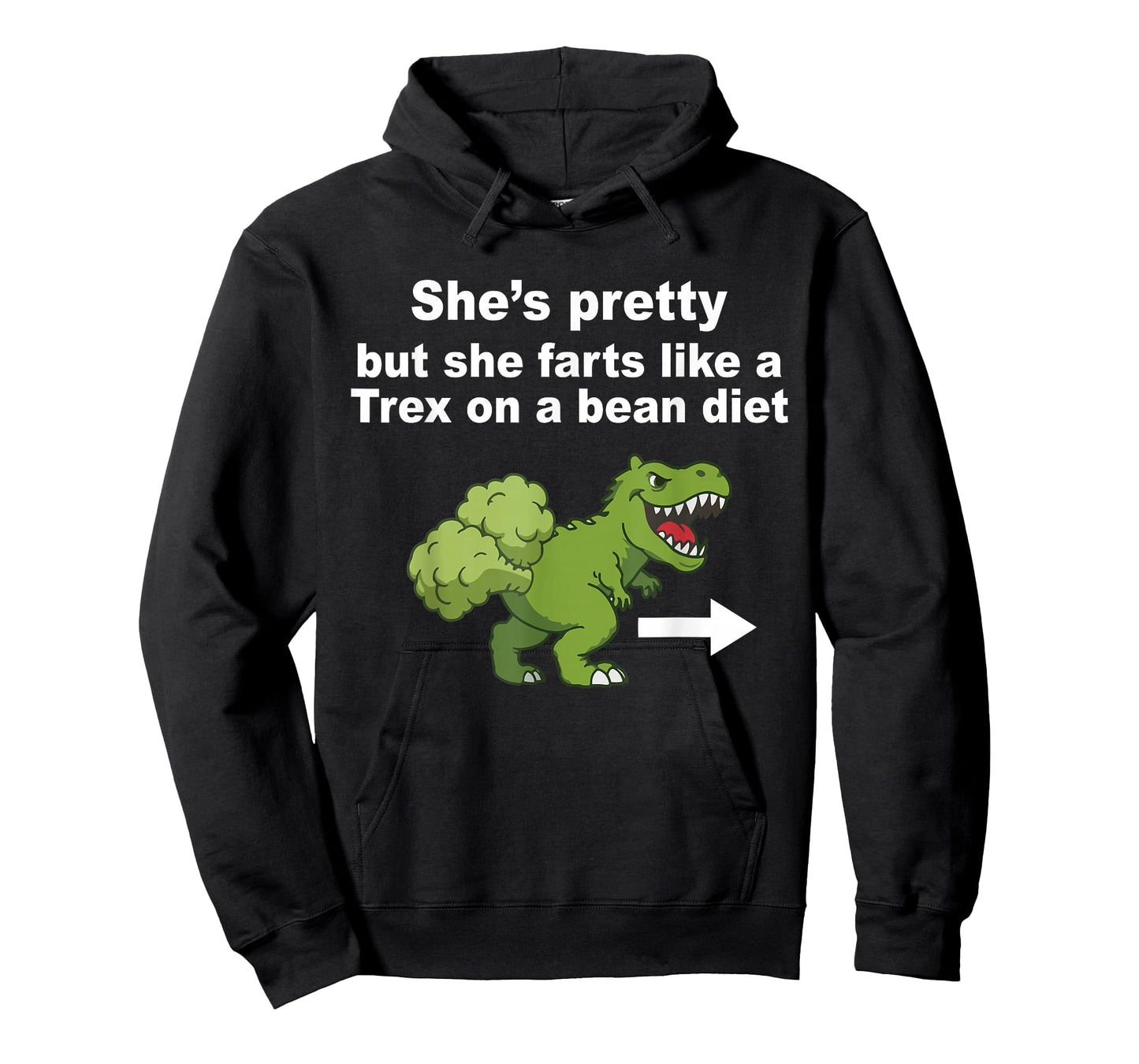 She’s Pretty But She Farts Like A T Rex On A Bean Diet T-Shirt