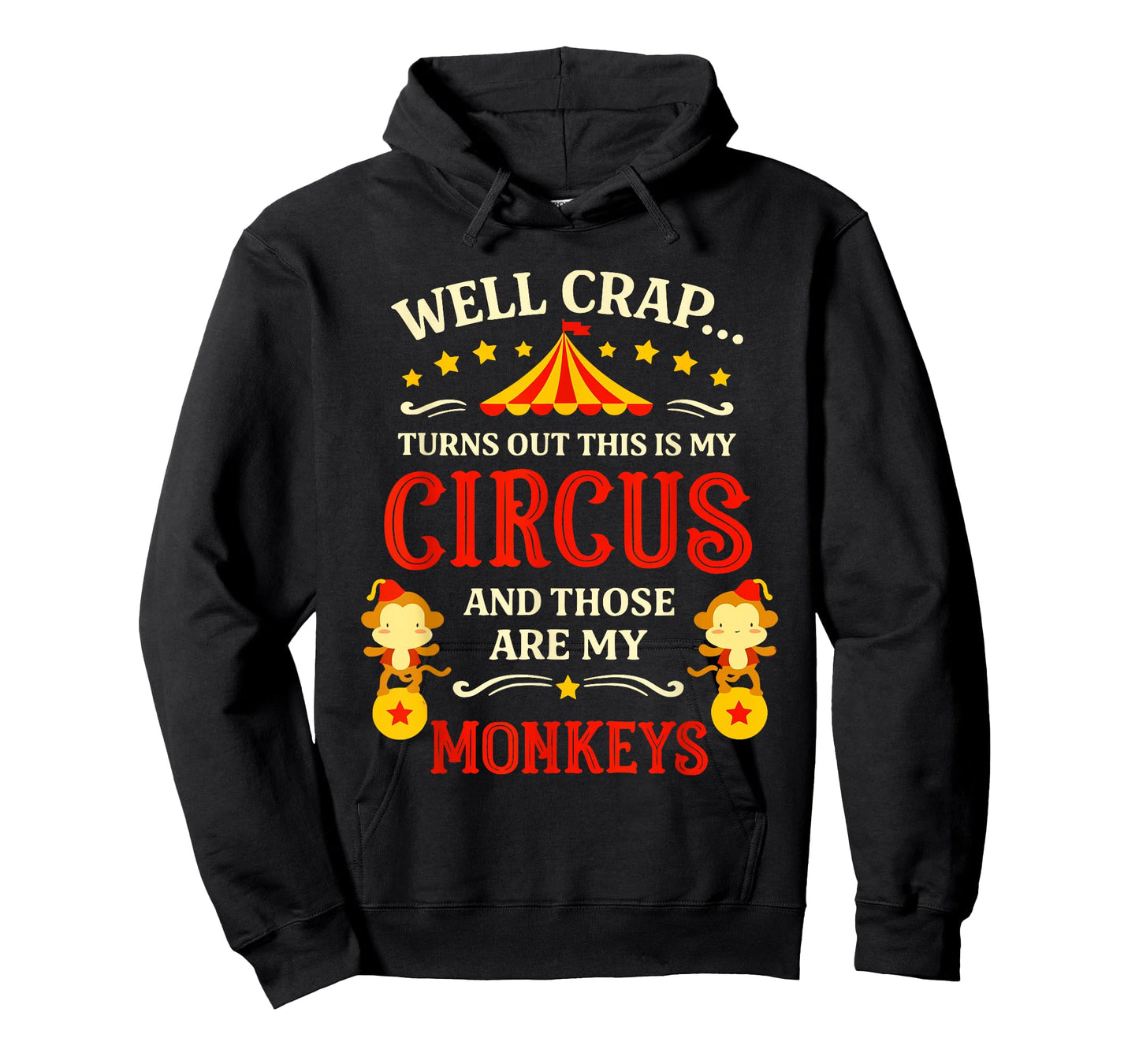 Vintage Funny Well Crap Turns Out This is My Circus Monkeys T-Shirt